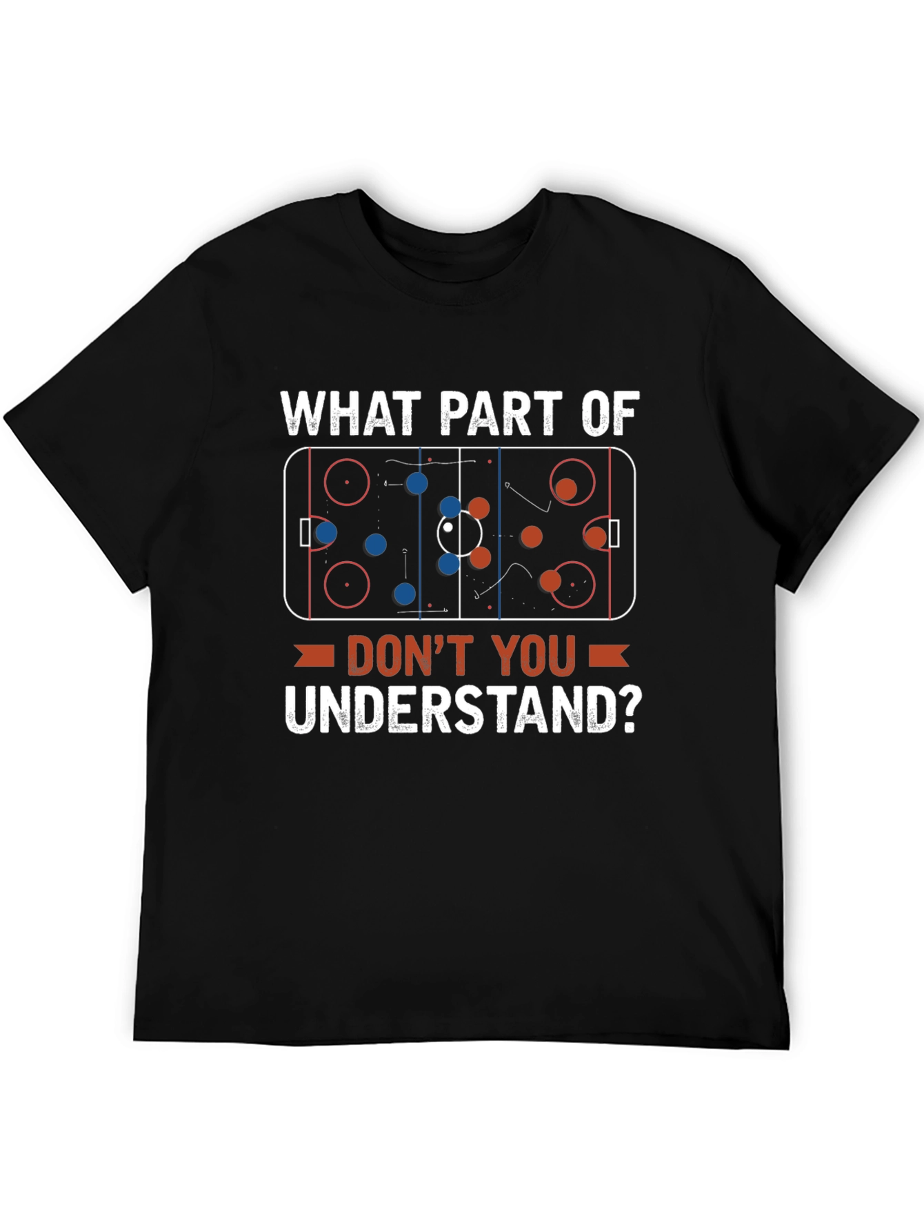 Hockey Play T-Shirt: What Part Dont You Understand?