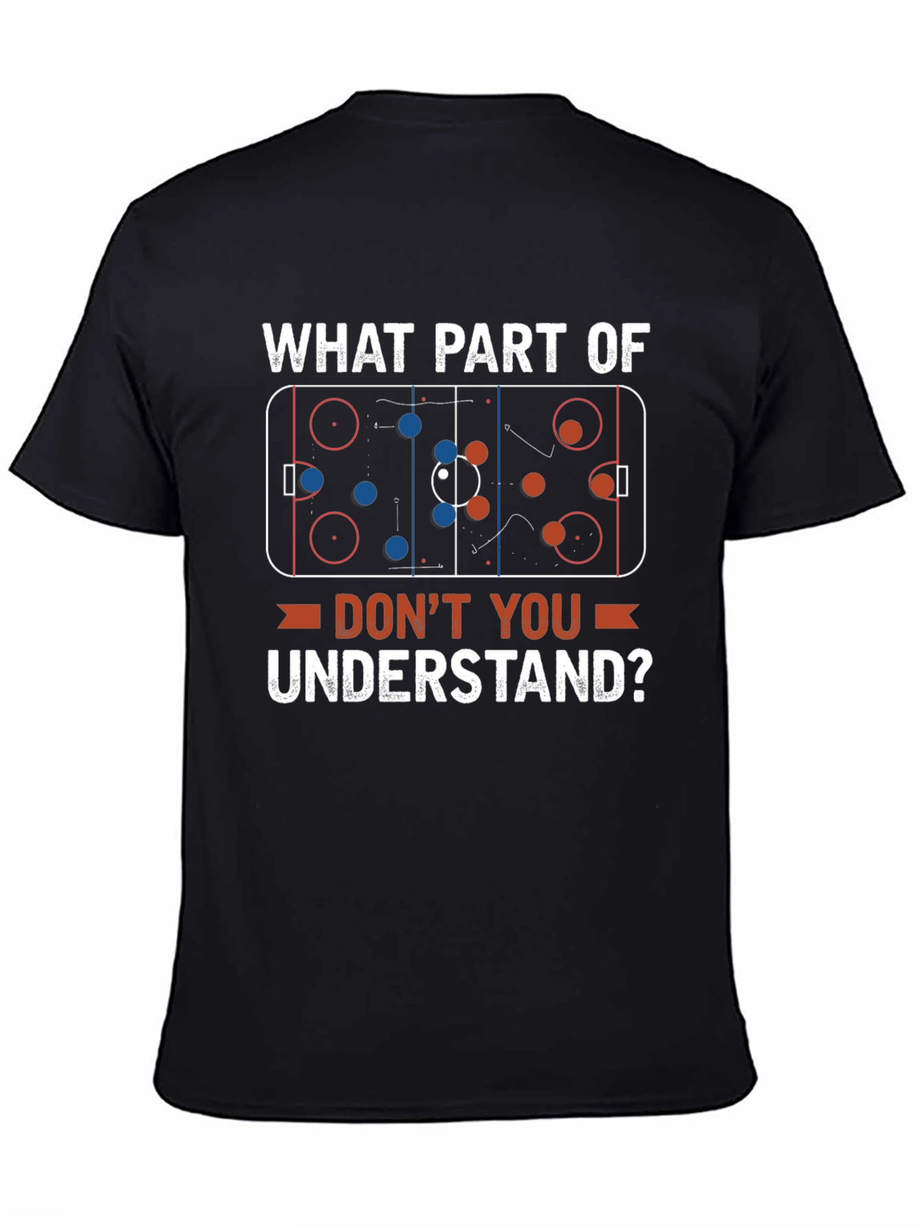 Hockey Play T-Shirt: What Part Dont You Understand?