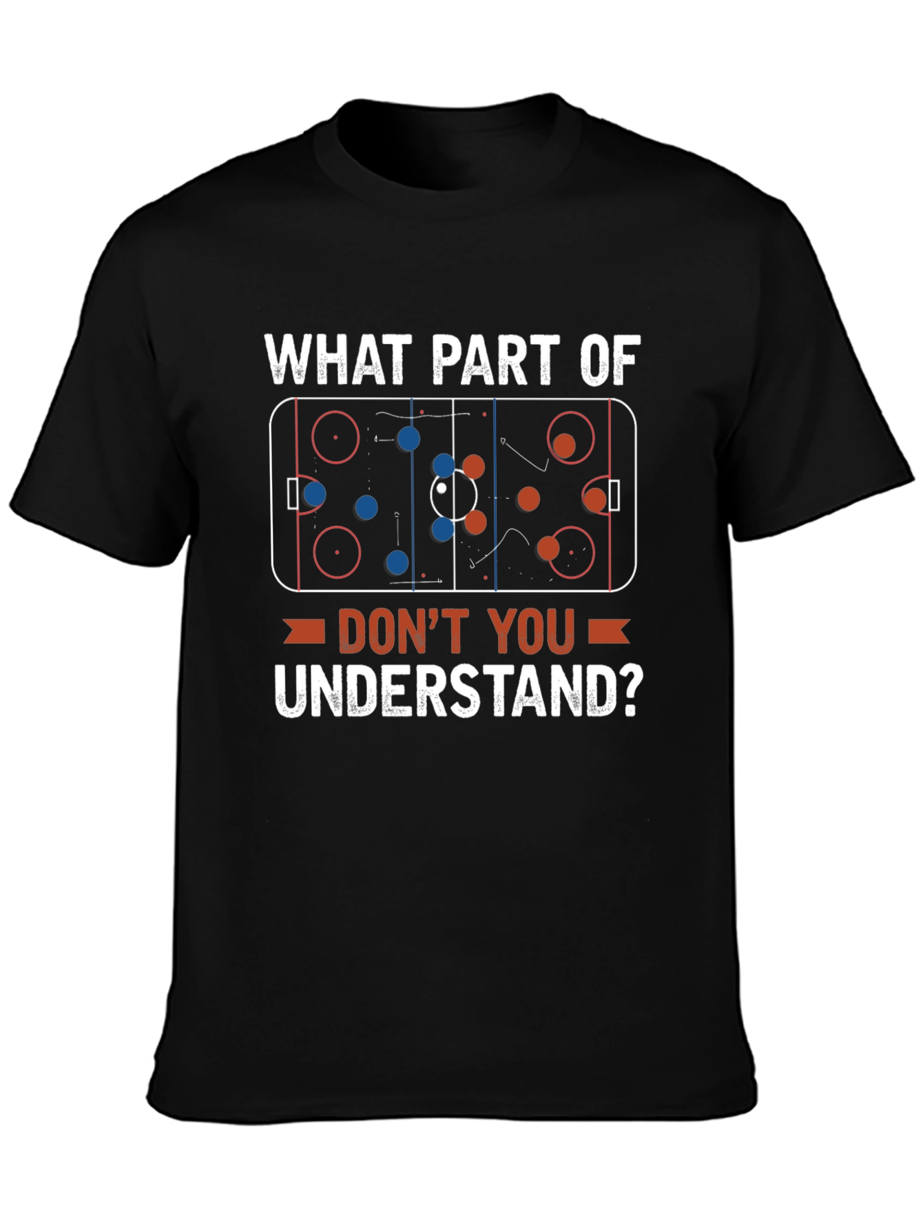Hockey Play T-Shirt: What Part Dont You Understand?