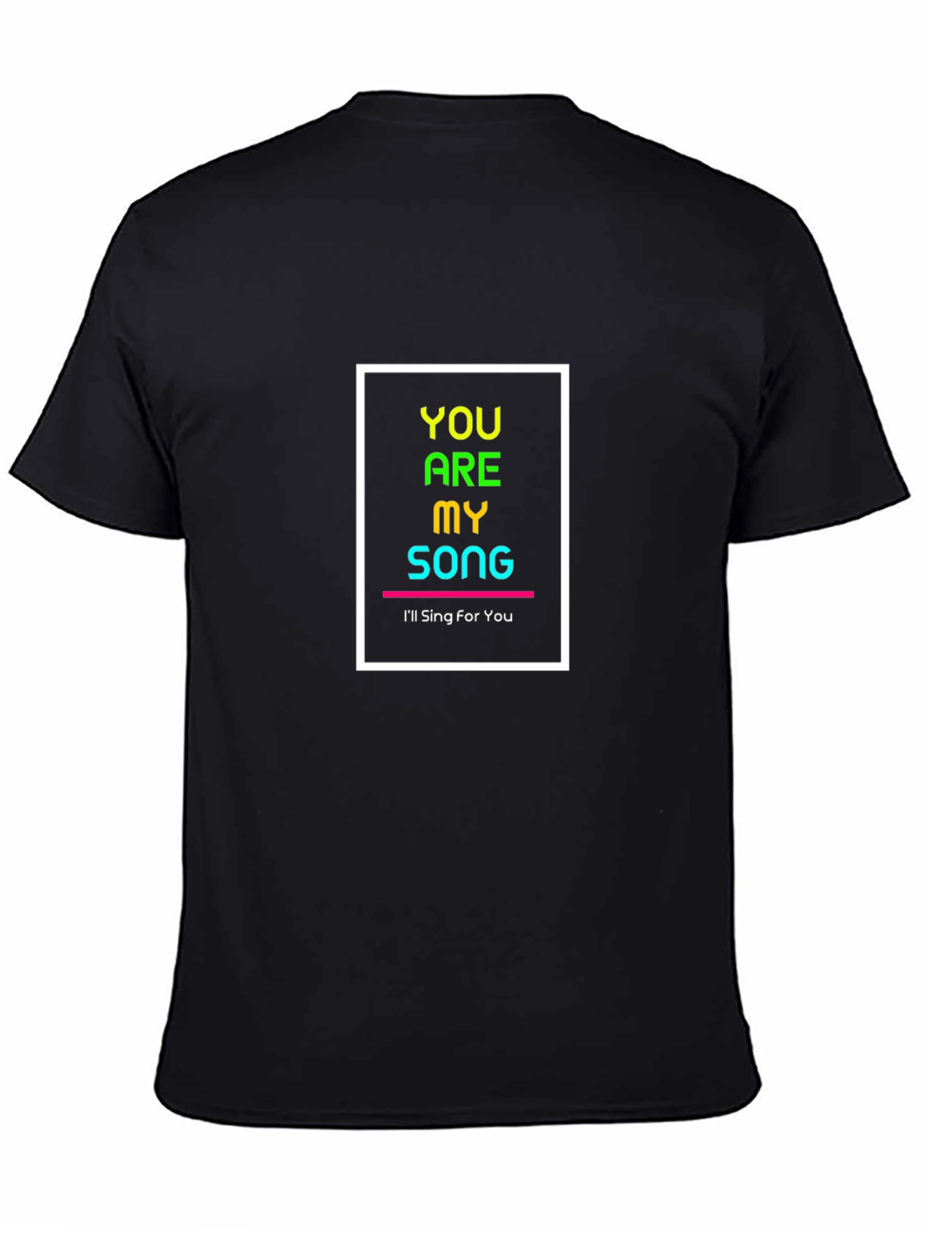You Are My Song Black Graphic T-Shirt