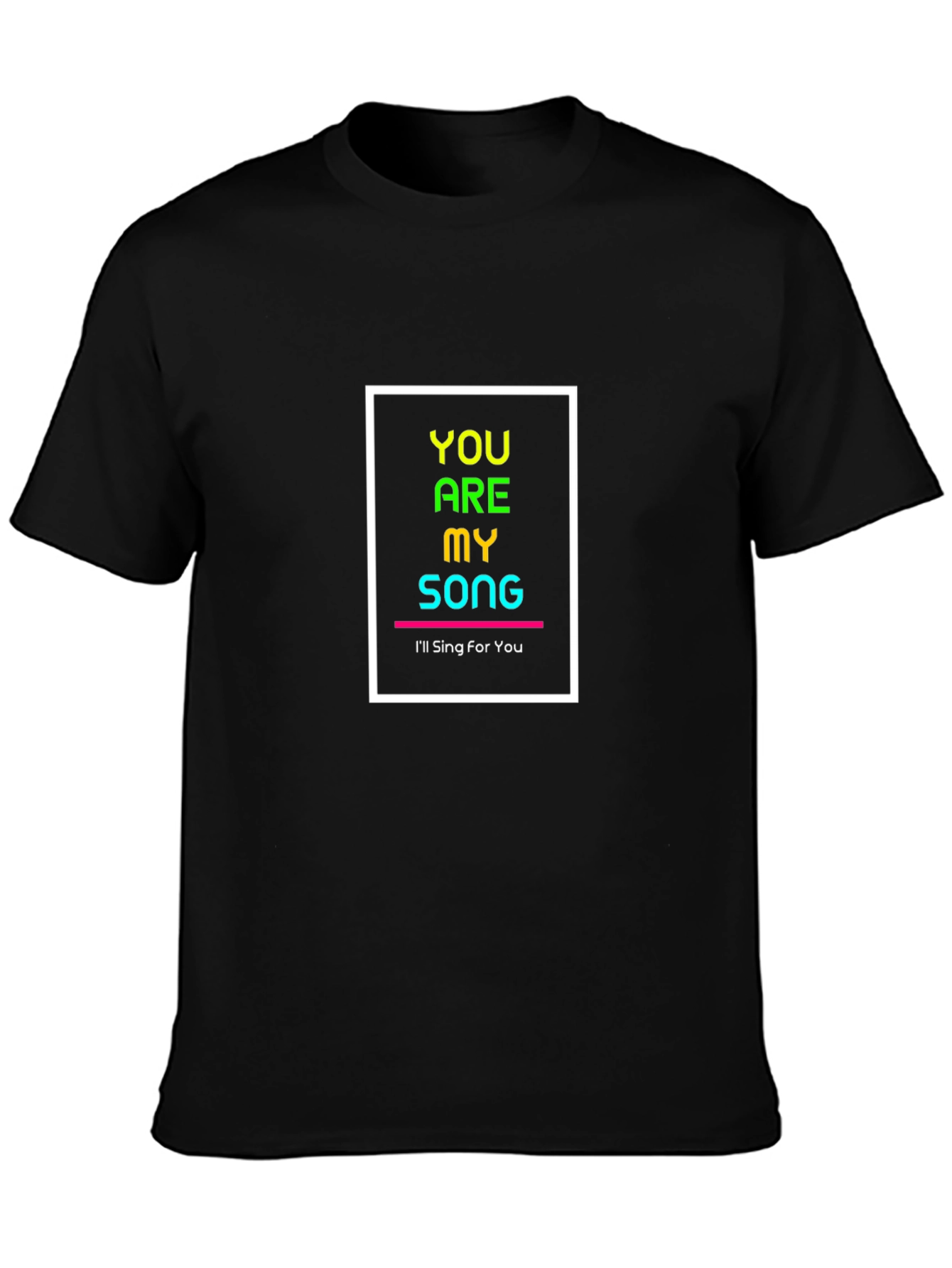 You Are My Song Black Graphic T-Shirt