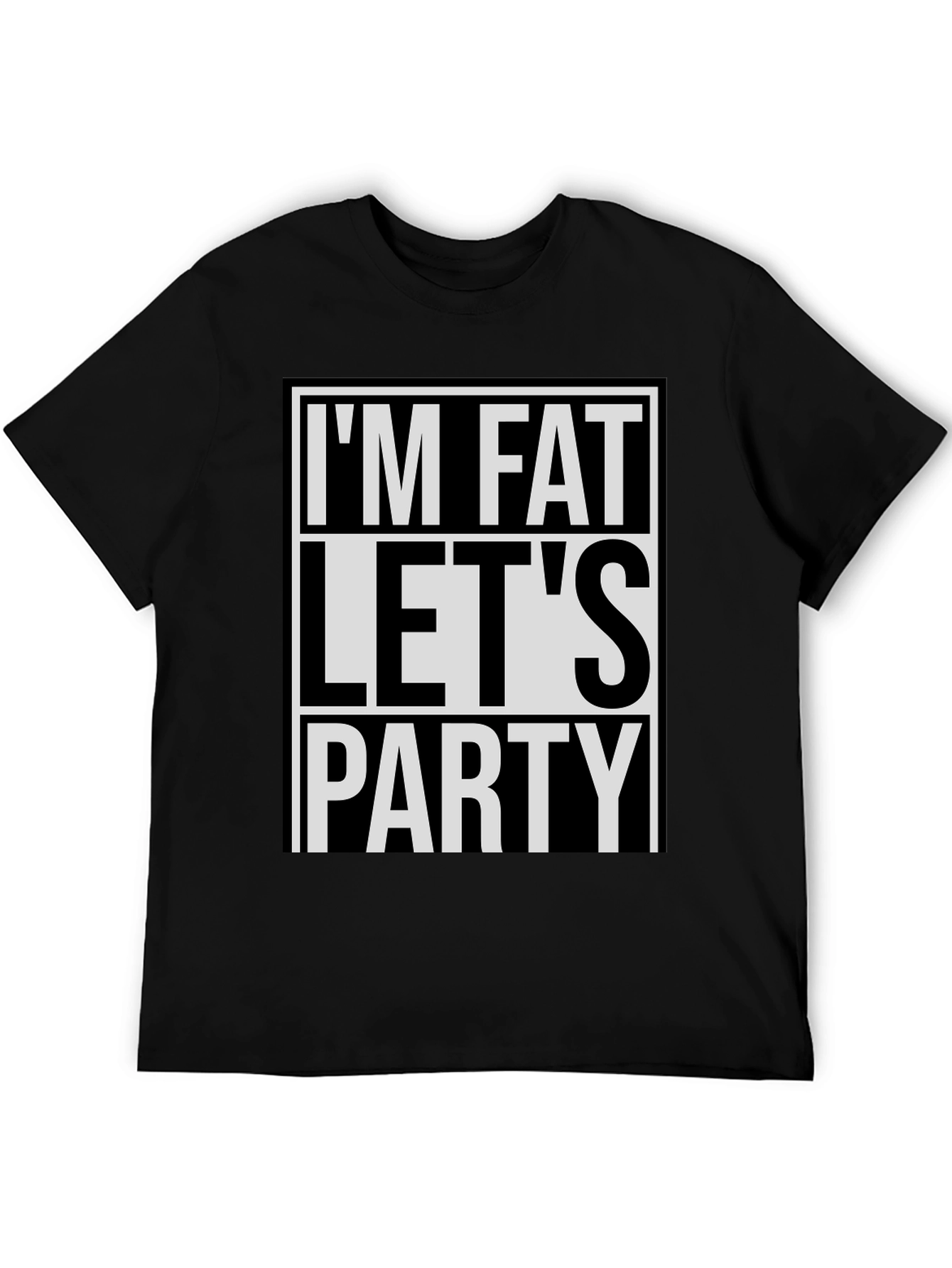Im Fat Lets Party Graphic Tee