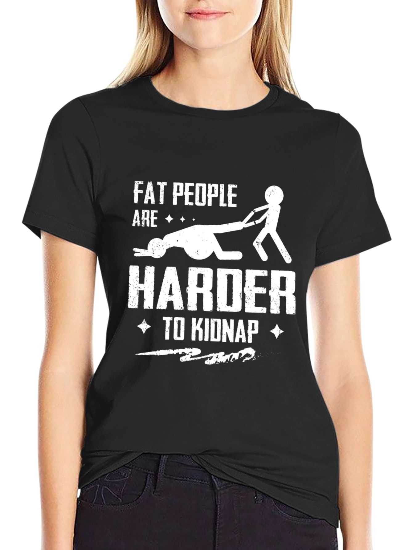 Fat People Harder to Kidnap Graphic Tee