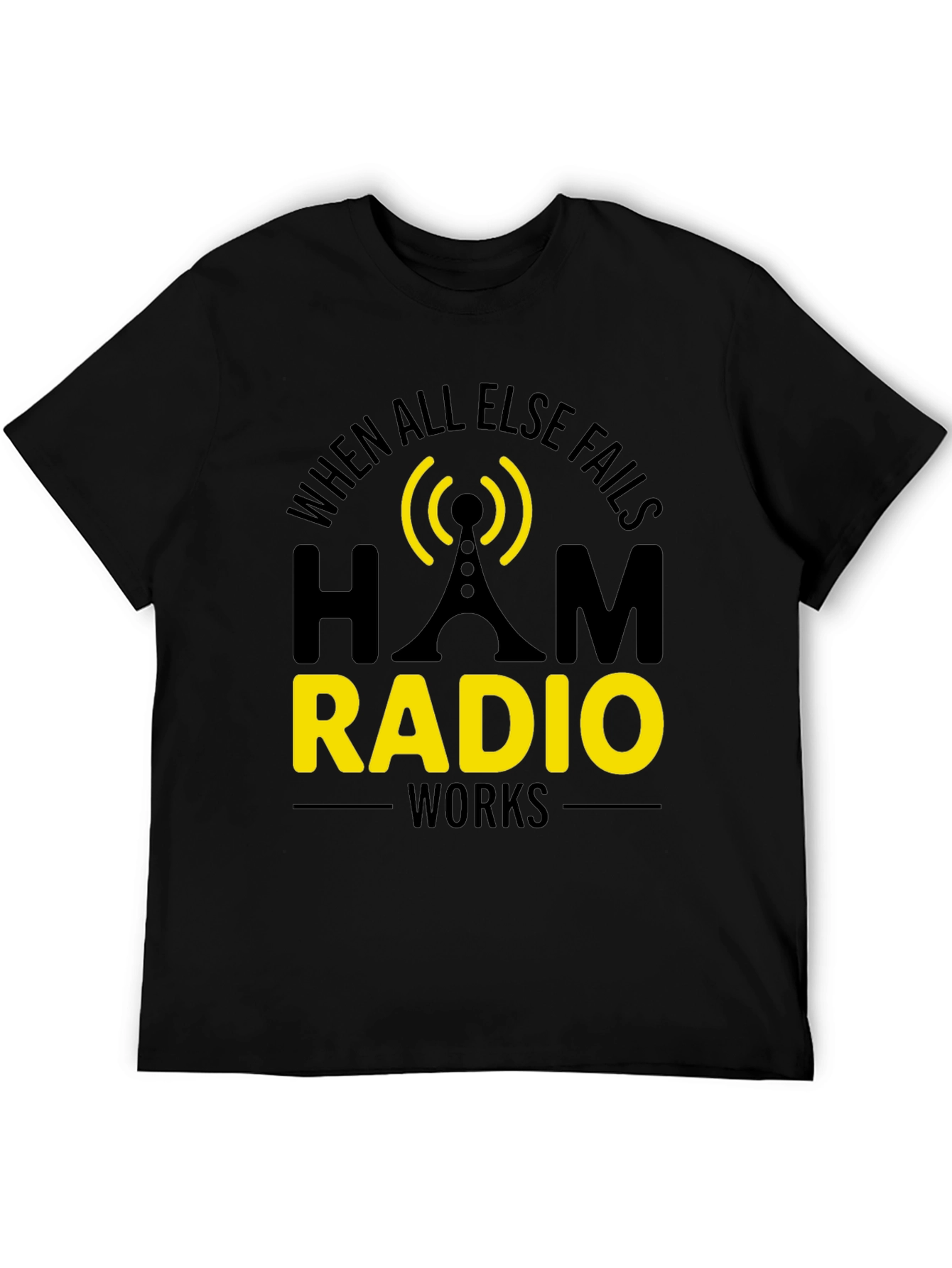 Ham Radio T-Shirt - When All Else Fails