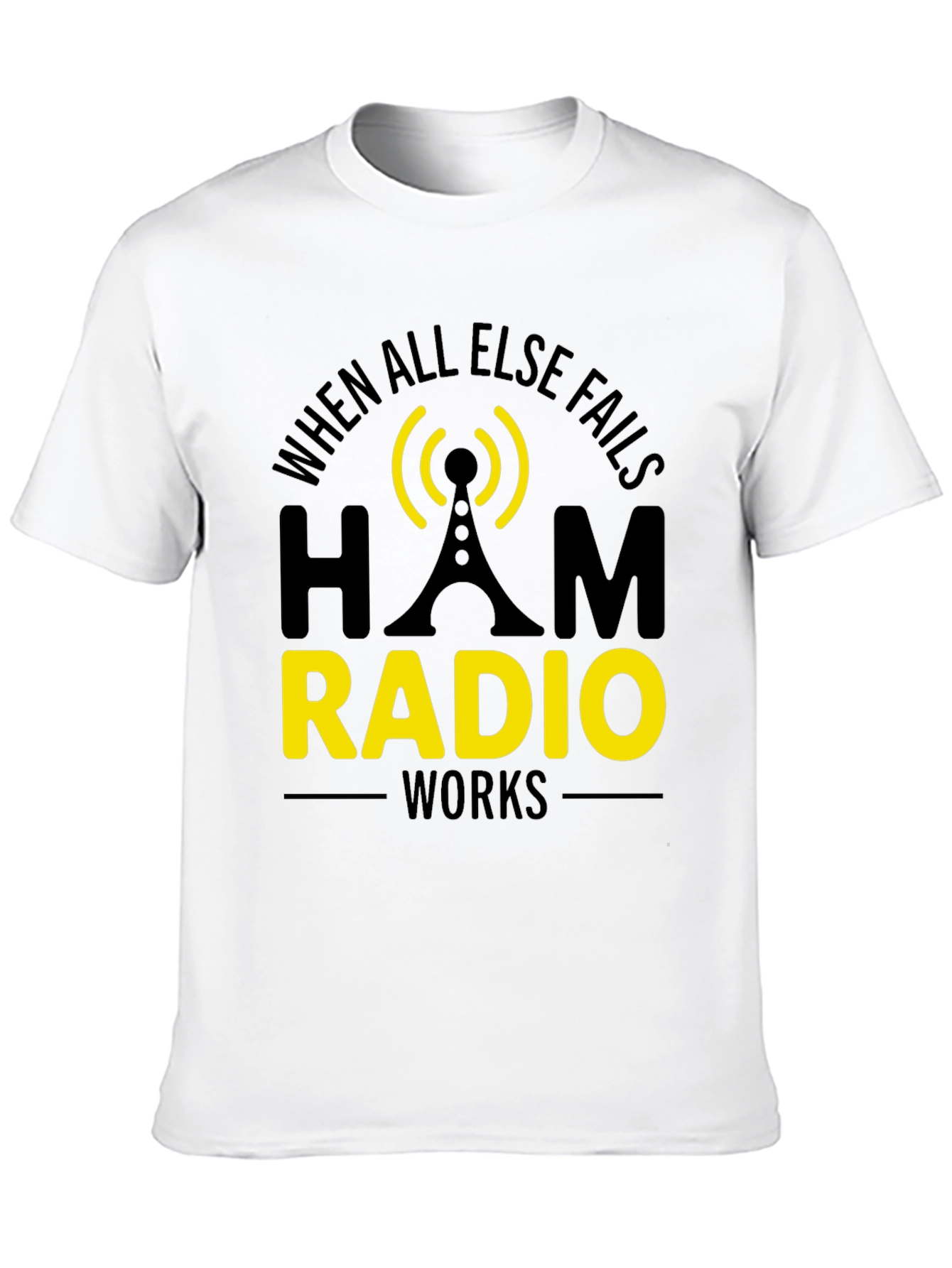 Ham Radio T-Shirt - When All Else Fails