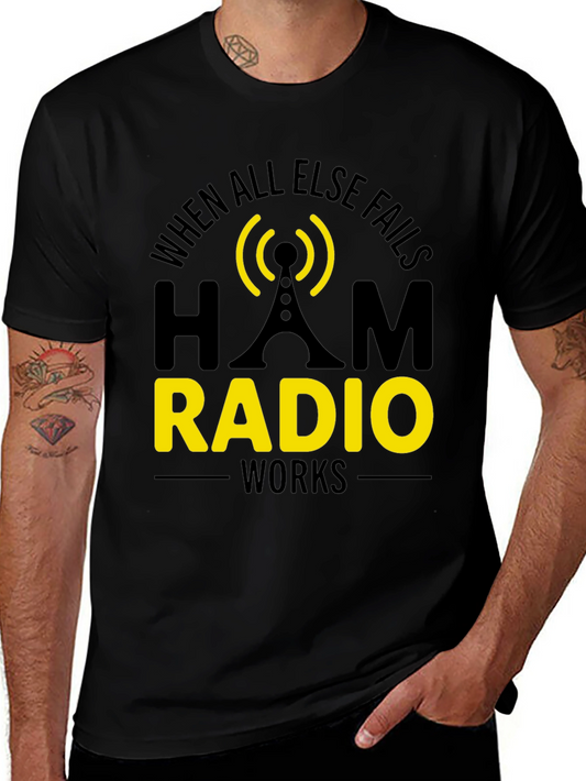 Ham Radio T-Shirt - When All Else Fails