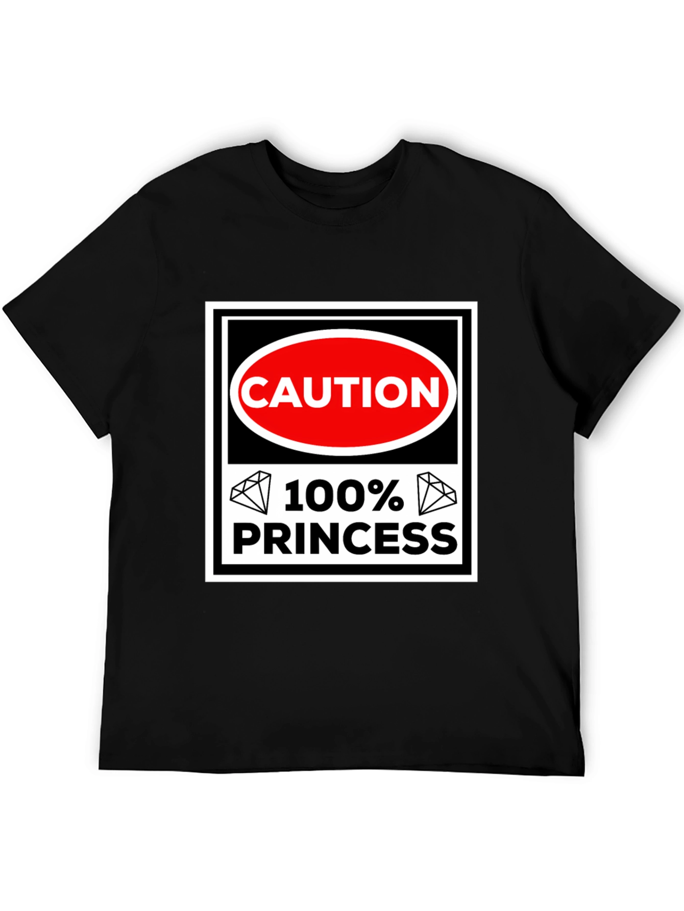 Caution 100% Princess T-Shirt - Black Cotton Tee