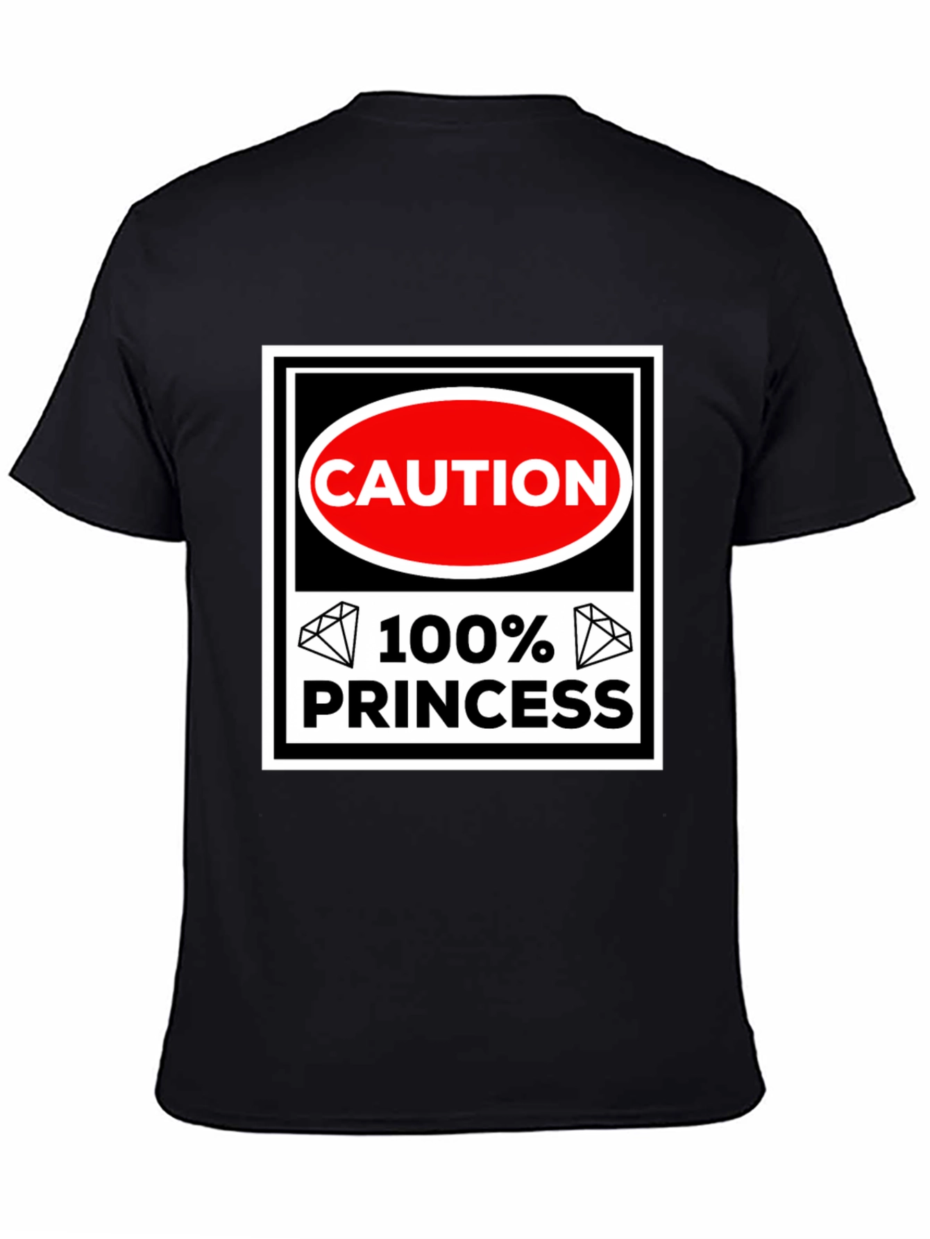 Caution 100% Princess T-Shirt - Black Cotton Tee
