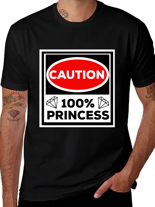 Caution 100% Princess T-Shirt - Black Cotton Tee