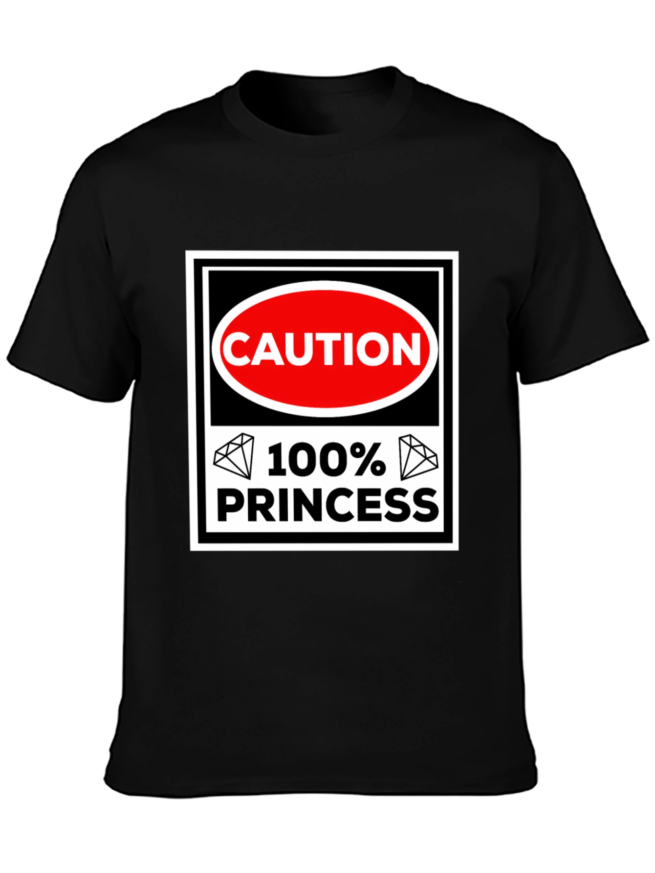 Caution 100% Princess T-Shirt - Black Cotton Tee