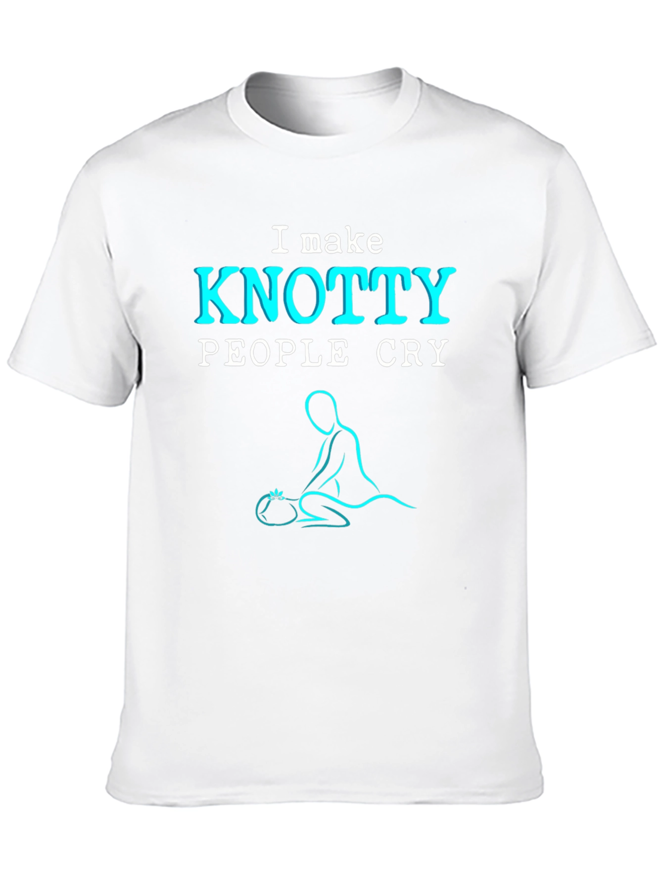 KNOTTY PEOPLE CRY Massage Therapy T-Shirt