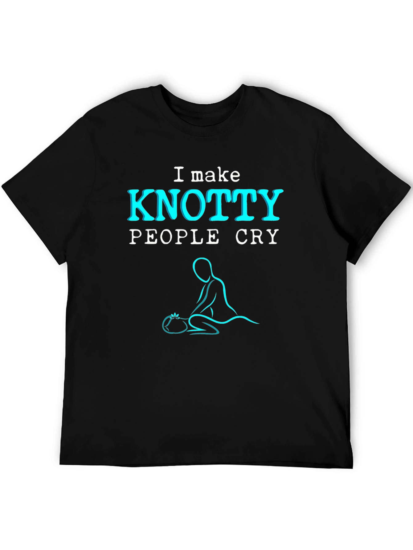 KNOTTY PEOPLE CRY Massage Therapy T-Shirt