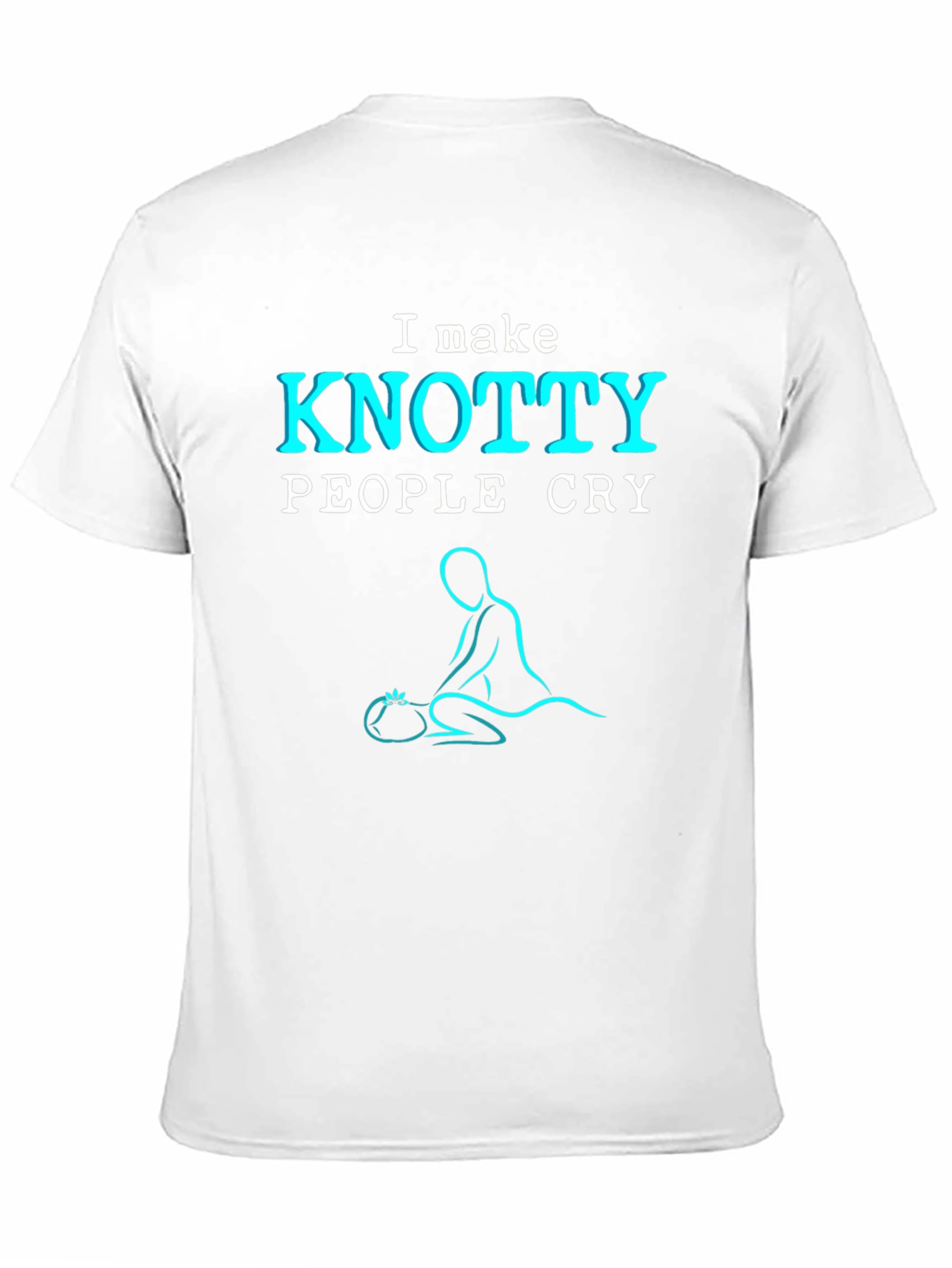 KNOTTY PEOPLE CRY Massage Therapy T-Shirt