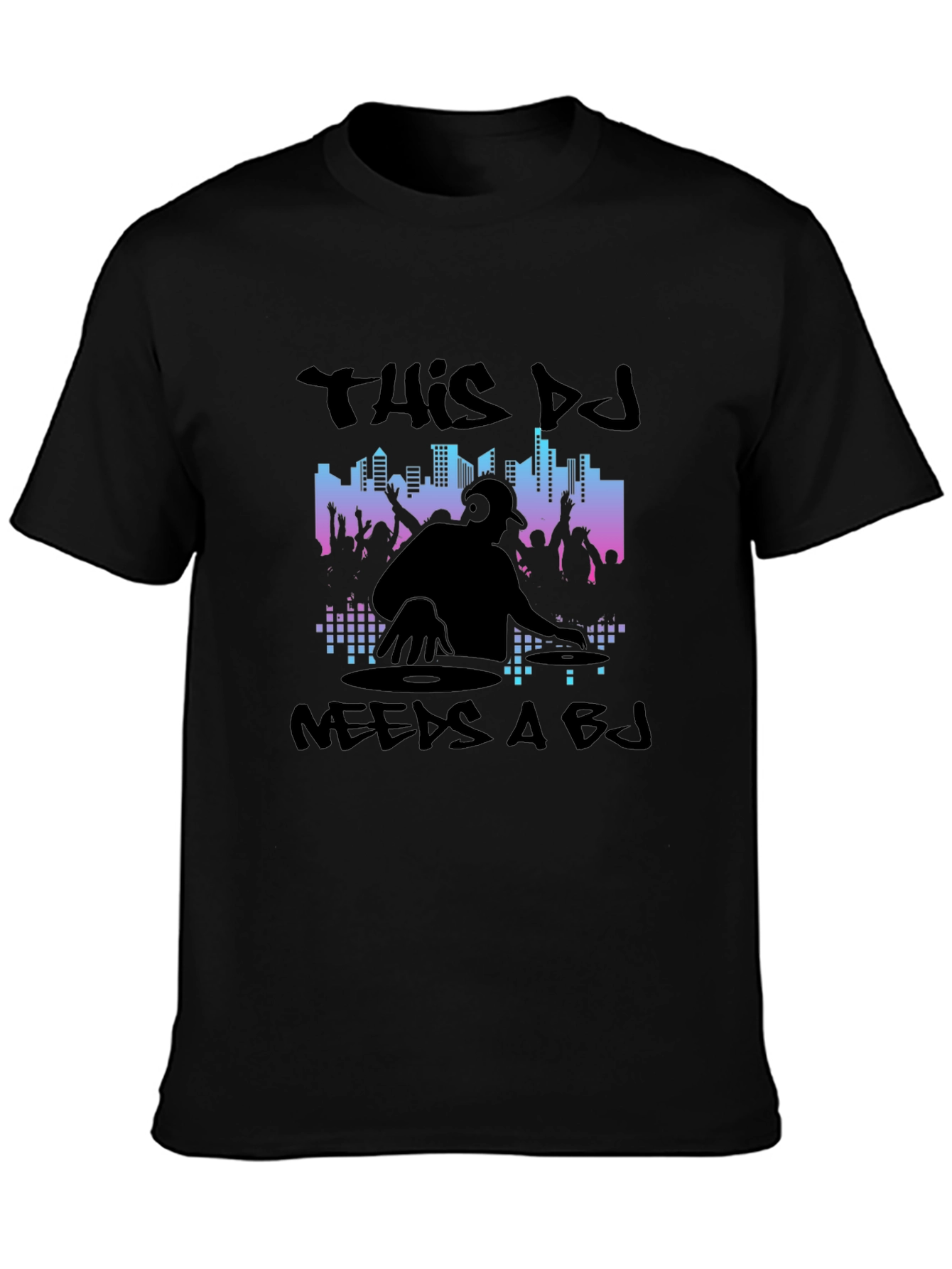 DJ Needs A BJ Graphic Black T-Shirt