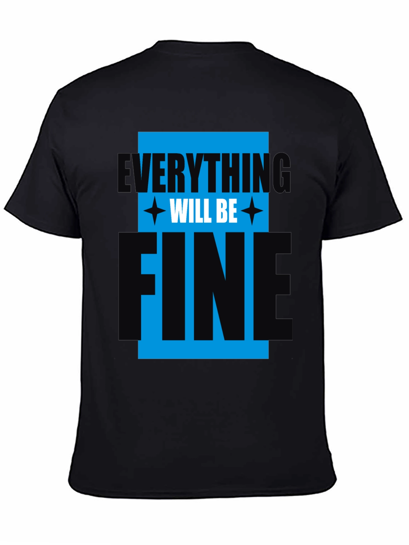 Everything Will Be Fine Graphic Tee
