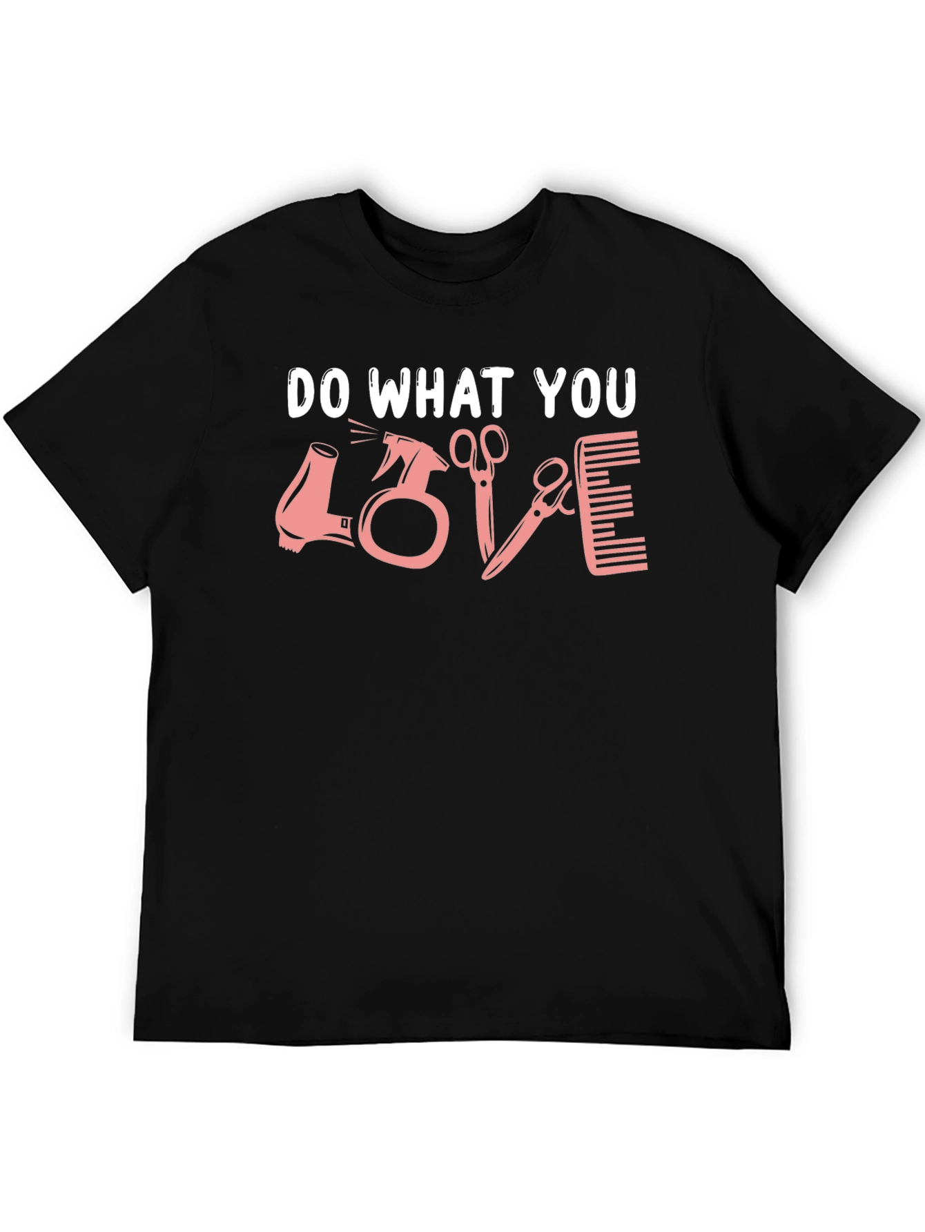Do What You Love Stylist T-Shirt