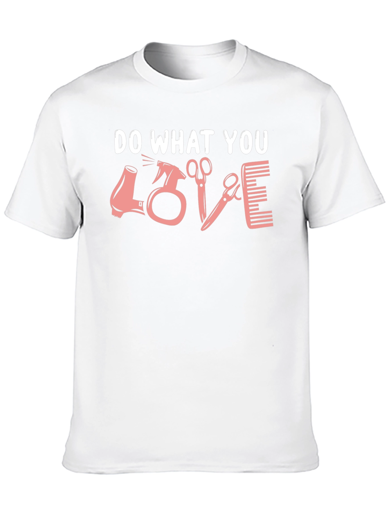 Do What You Love Stylist T-Shirt