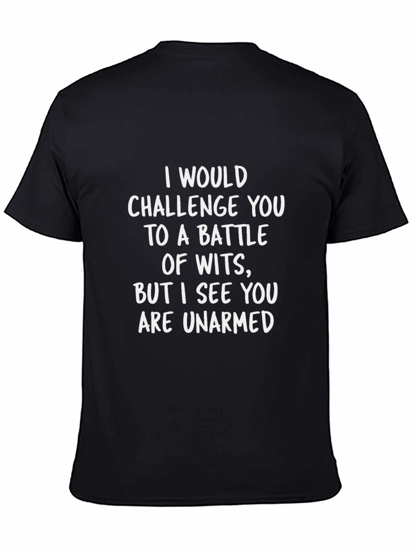 Funny Battle of Wits T-Shirt - Unarmed Humor
