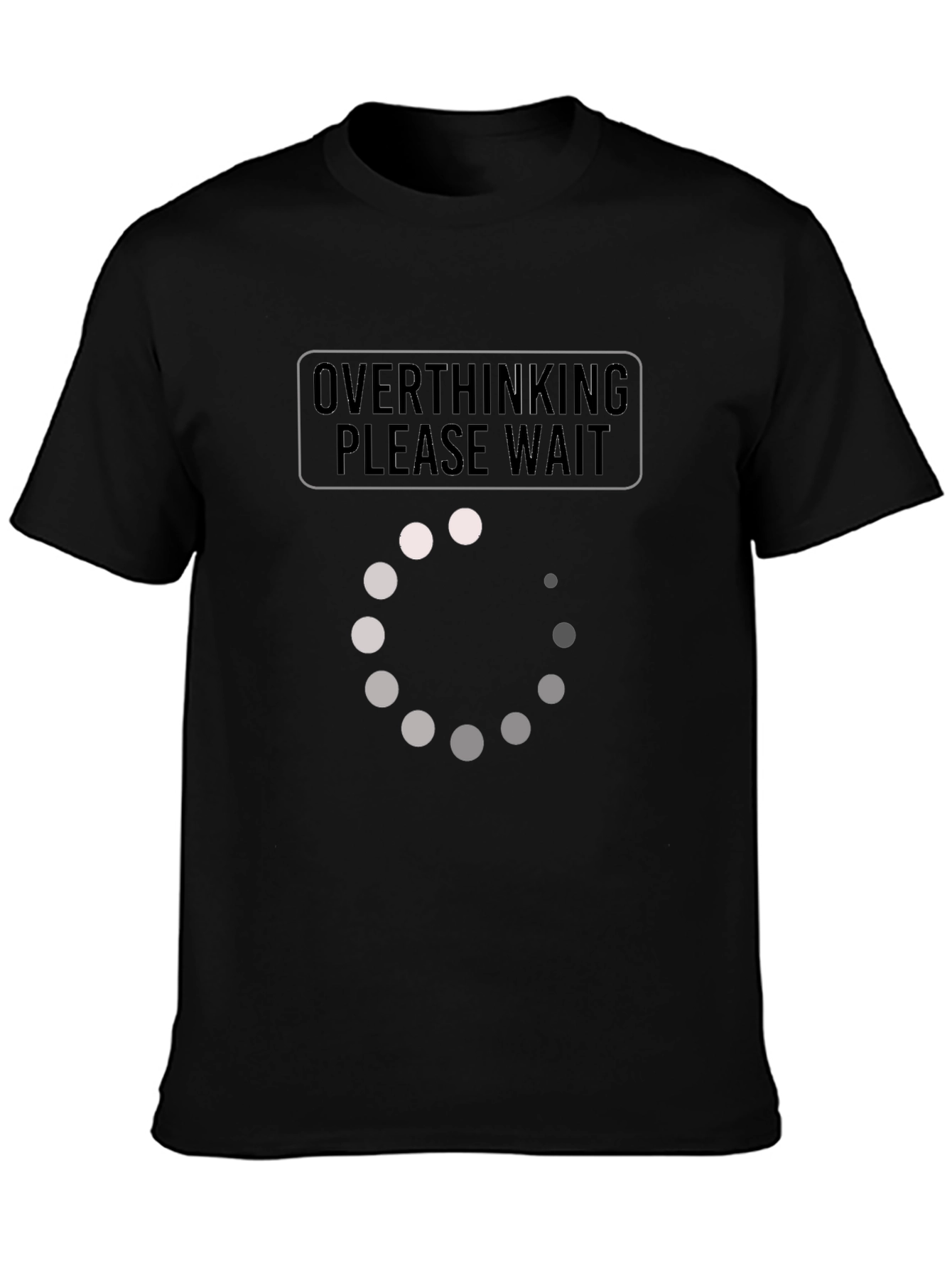 Overthinking Please Wait T-Shirt - Funny Novelty Tee