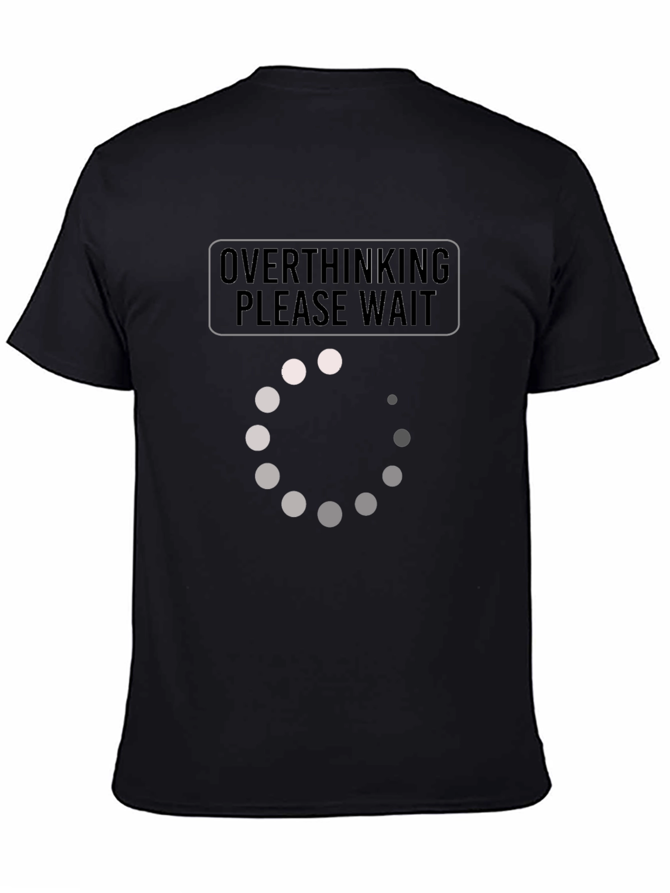 Overthinking Please Wait T-Shirt - Funny Novelty Tee