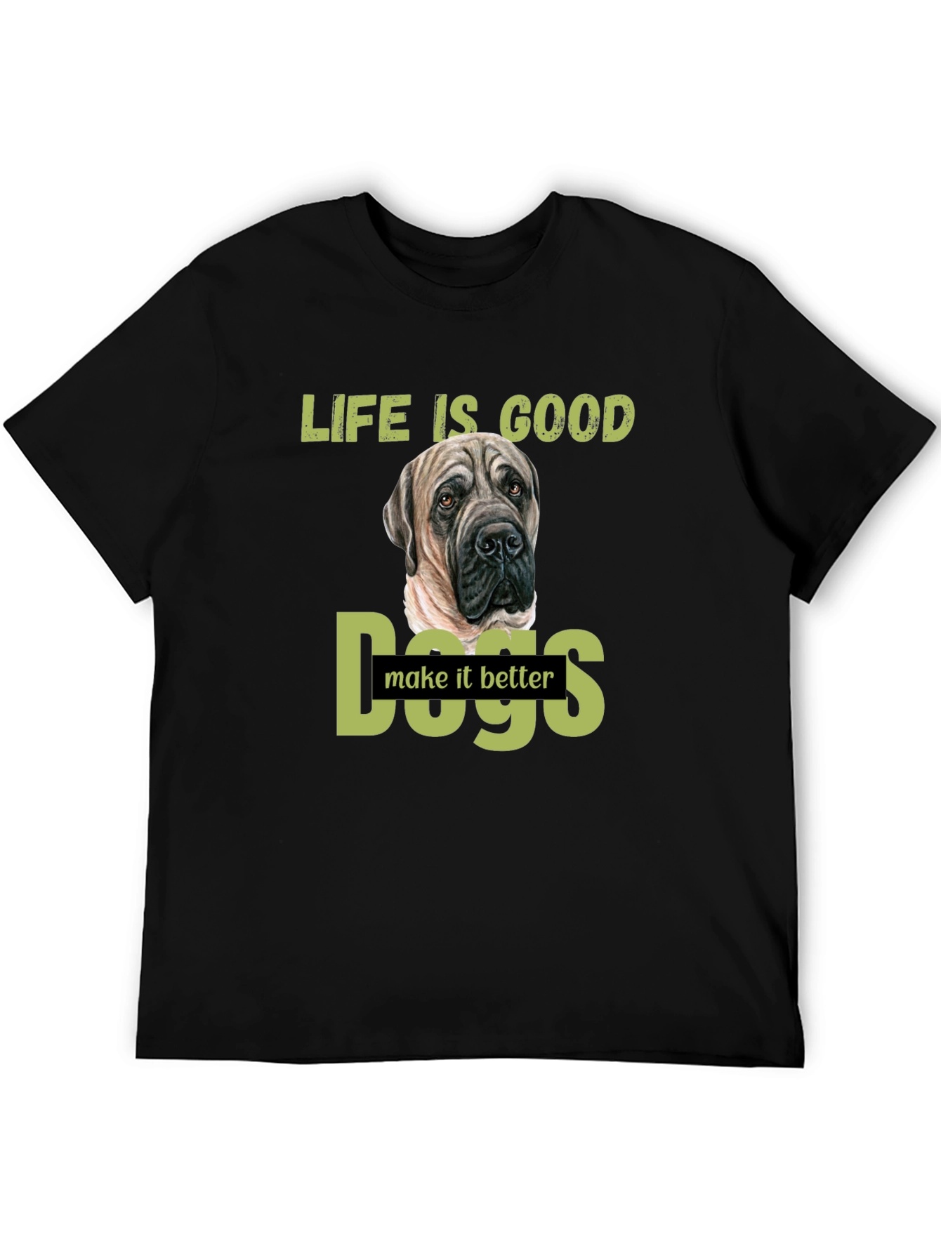 Life is Good Dogs Make it Better T-Shirt