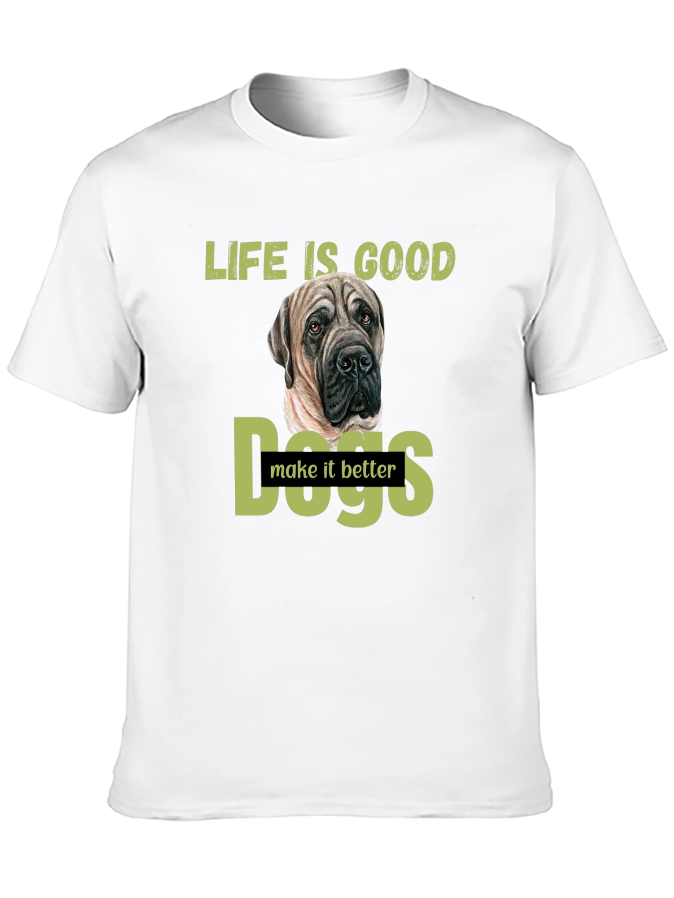 Life is Good Dogs Make it Better T-Shirt