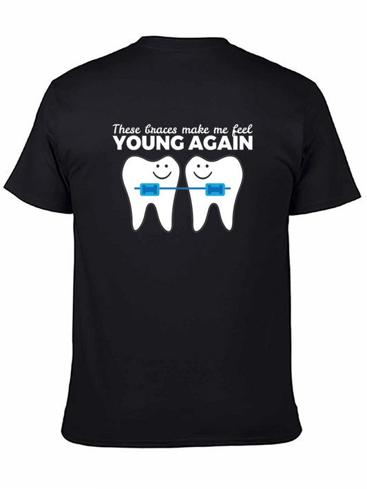 Funny Braces T-Shirt - These Braces Make Me Feel Young Again!