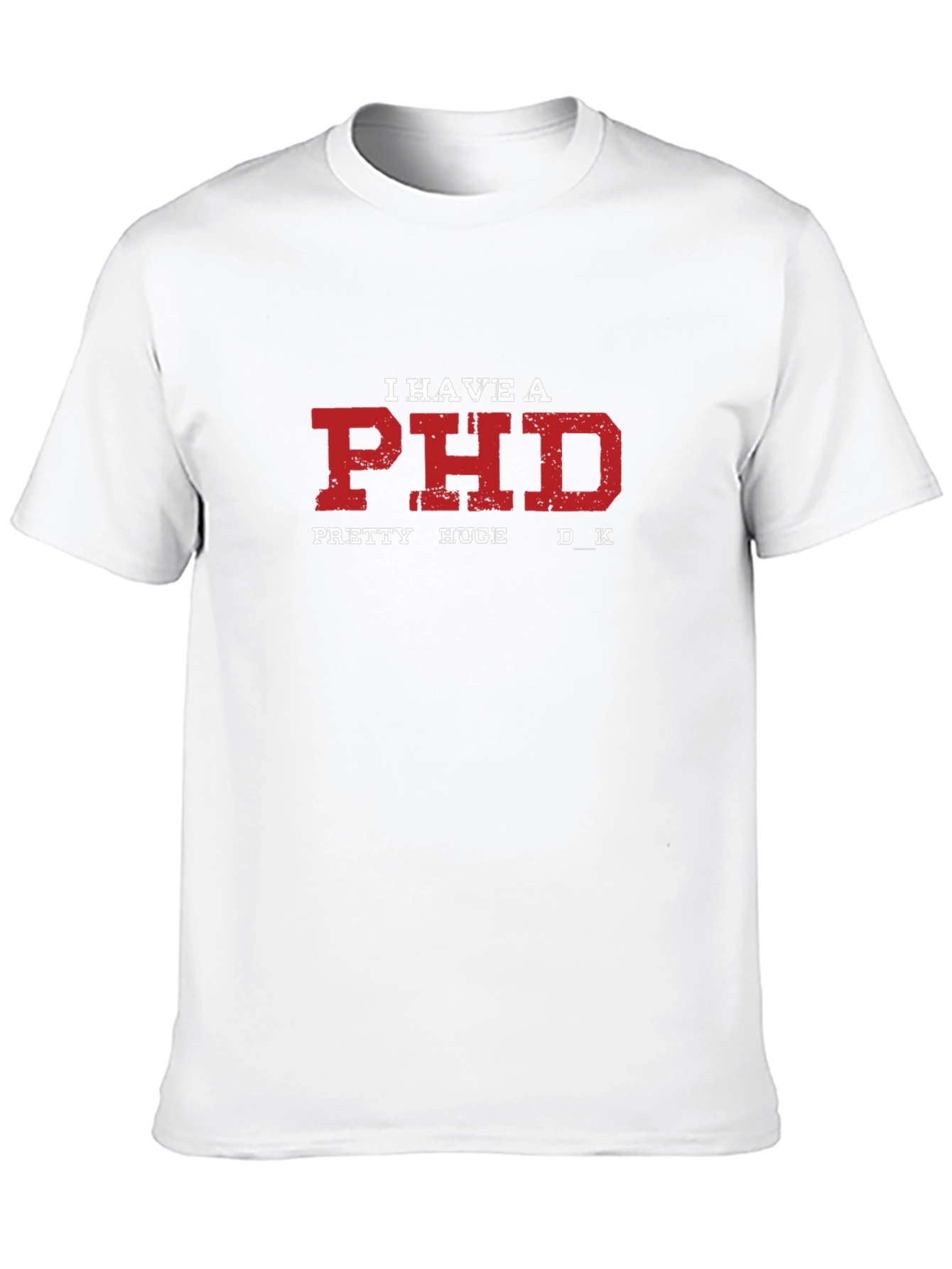 Funny PHD T-Shirt - Pretty Huge DK Tee