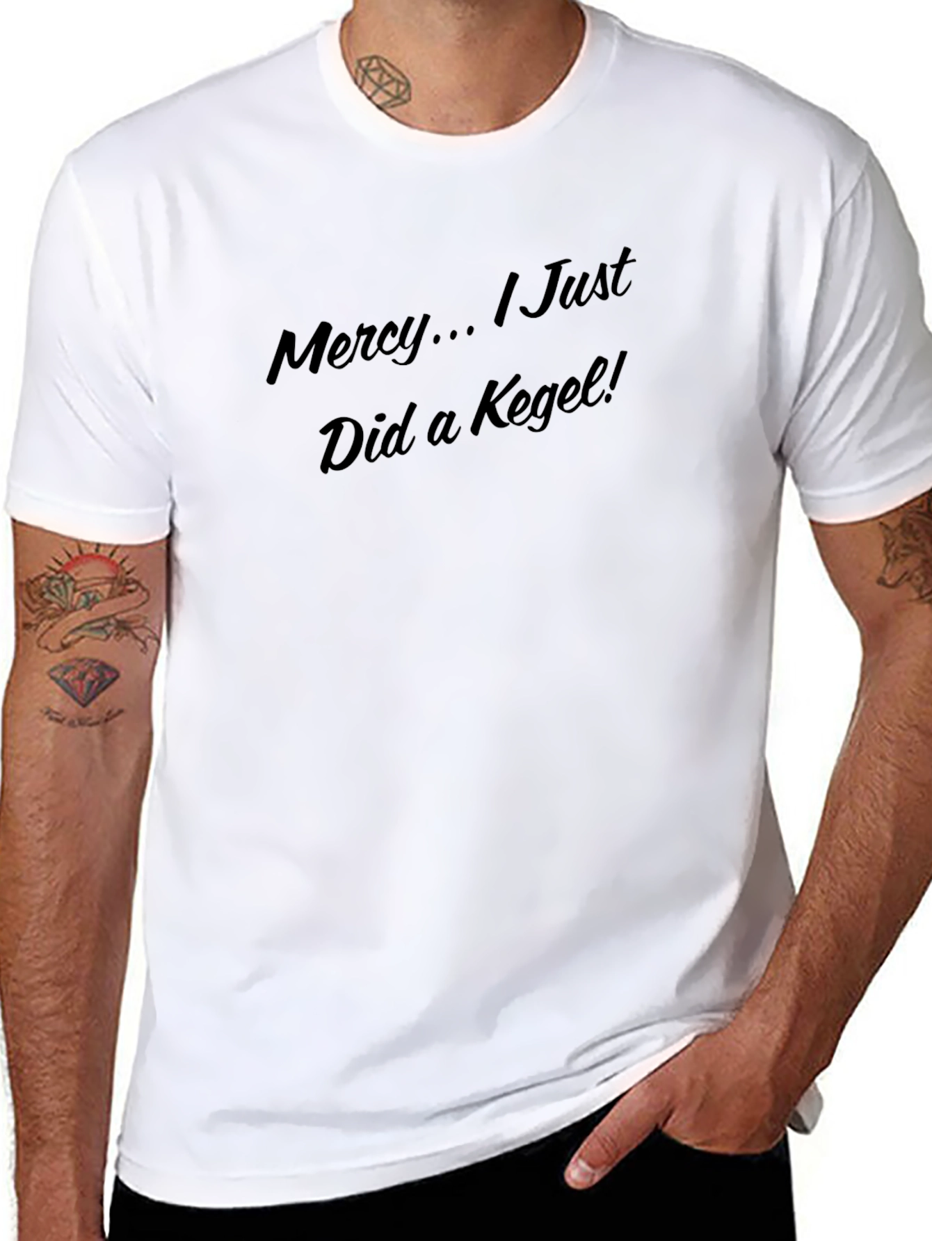 Mercy... I Just Did a Kegel! T-Shirt