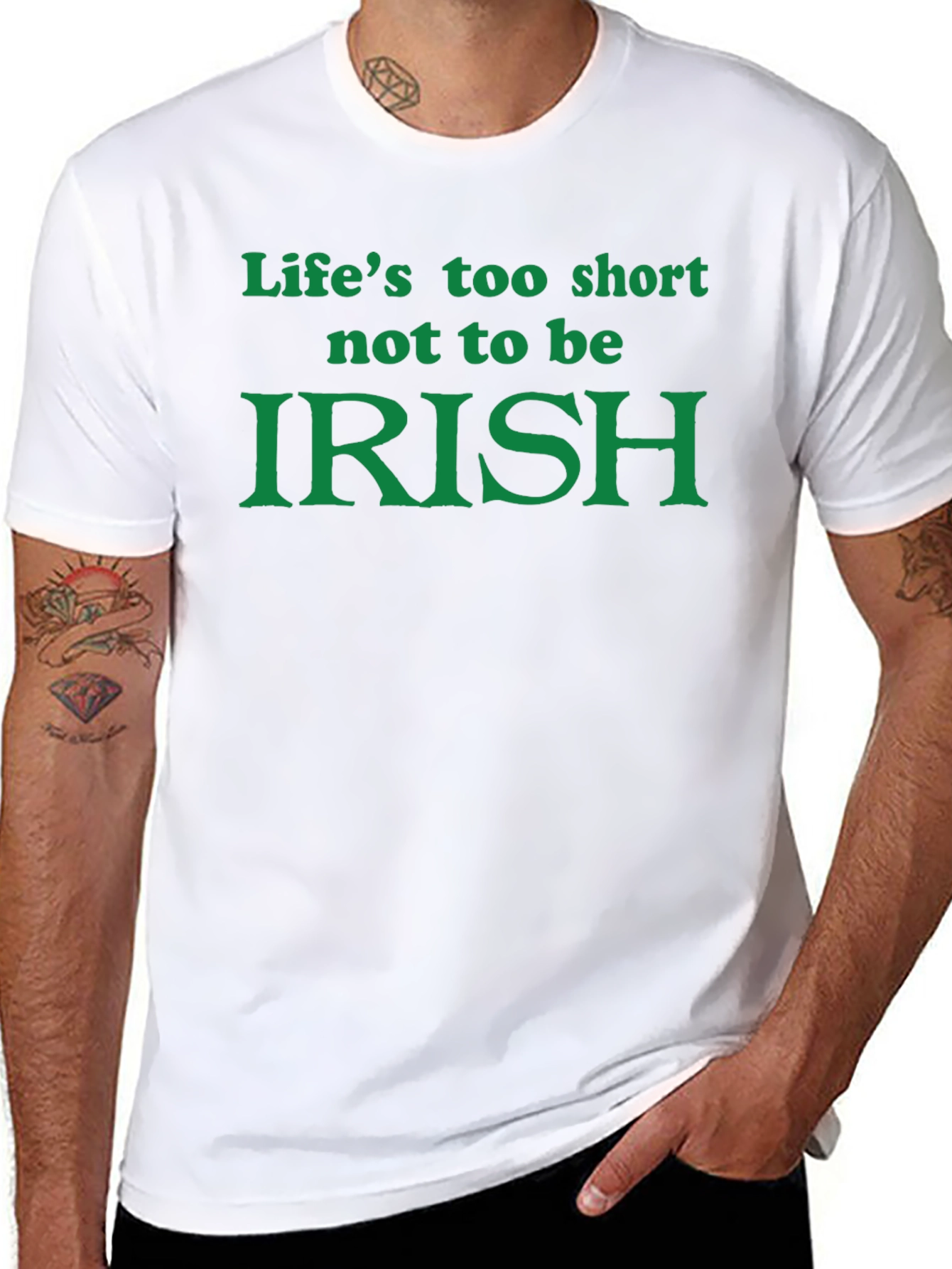 Lifes Too Short Not To Be Irish T-Shirt