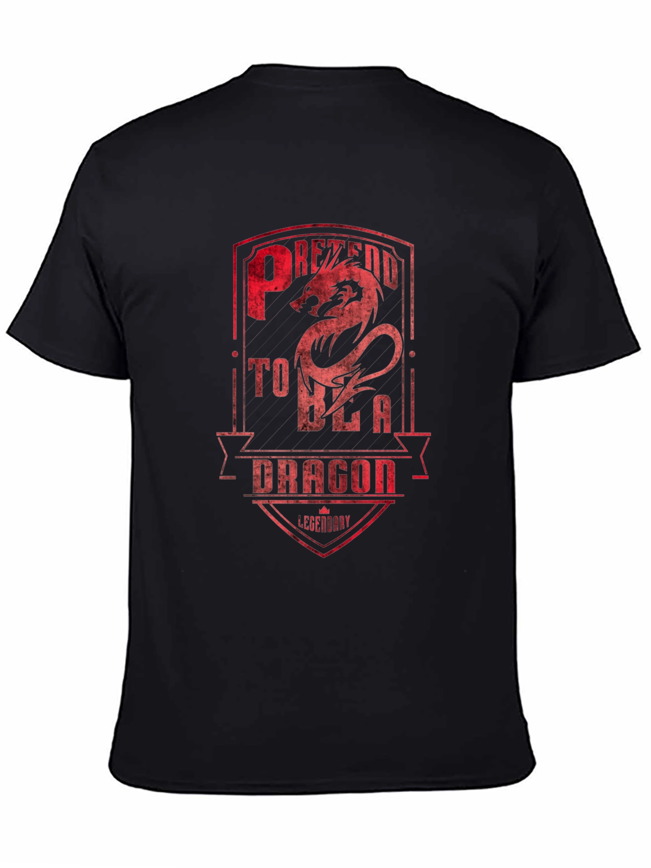 Pretend to be a Dragon T-Shirt - Legendary