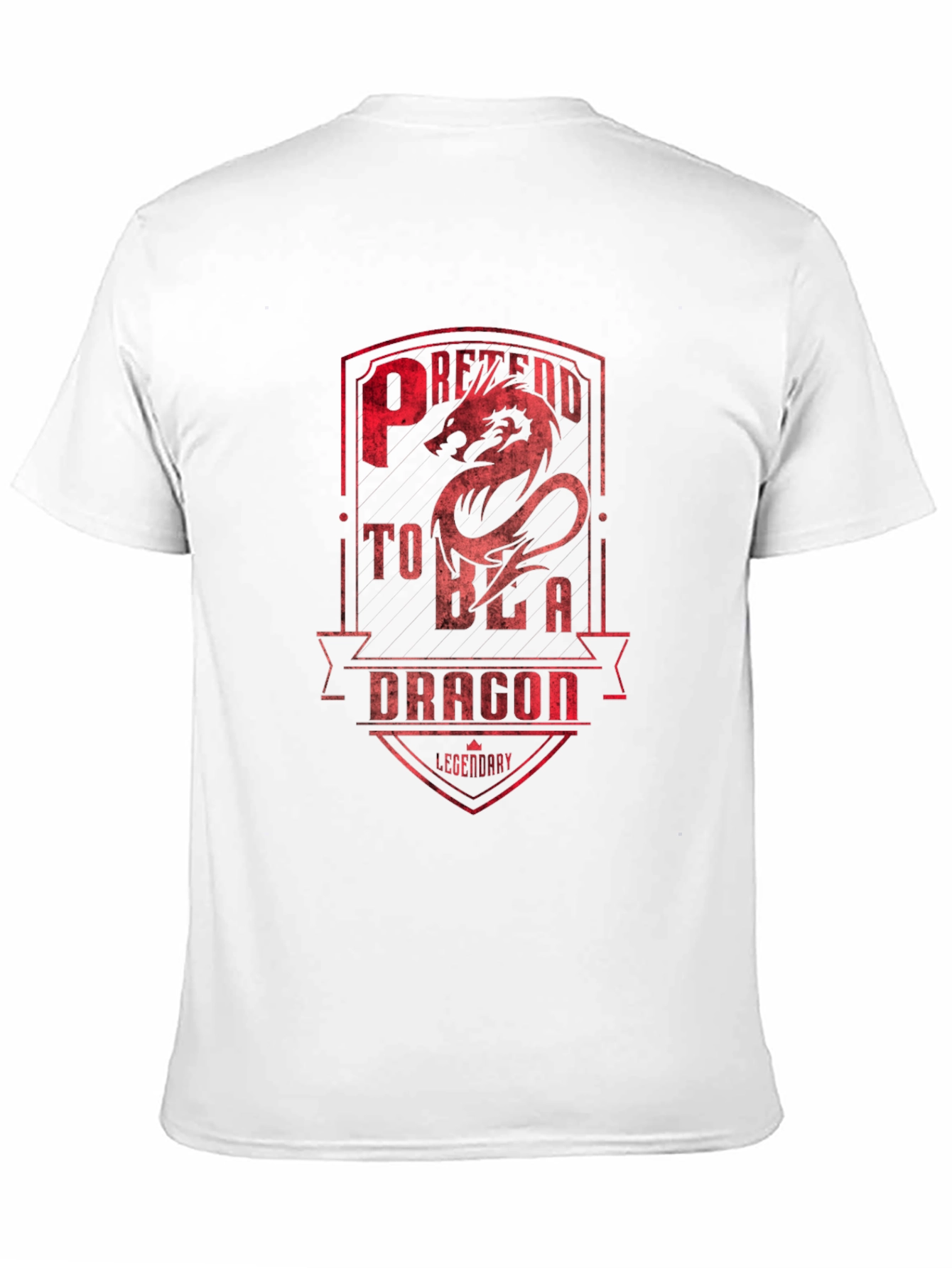 Pretend to be a Dragon T-Shirt - Legendary