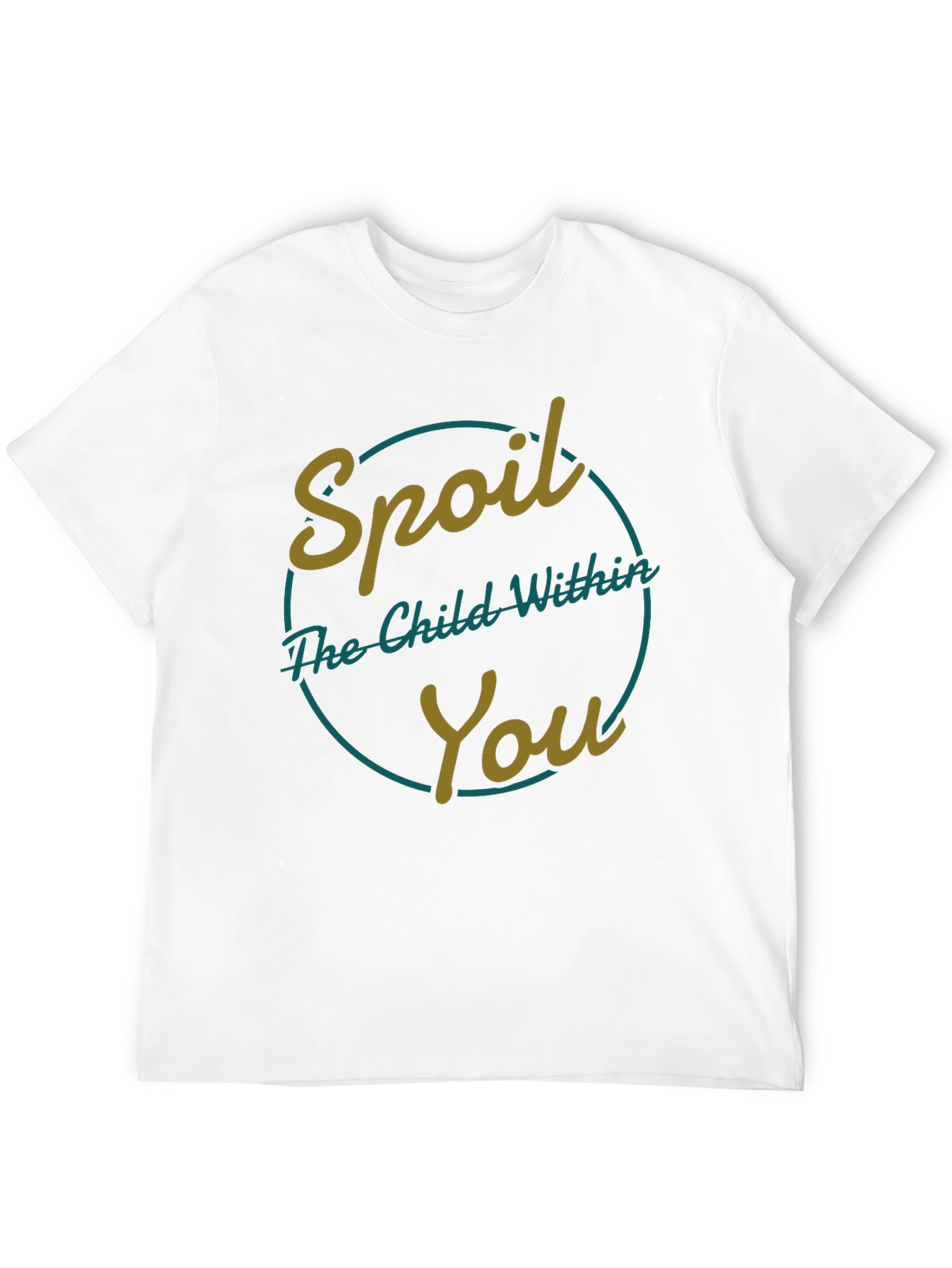 Spoil The Child Within You - Graphic T-Shirt