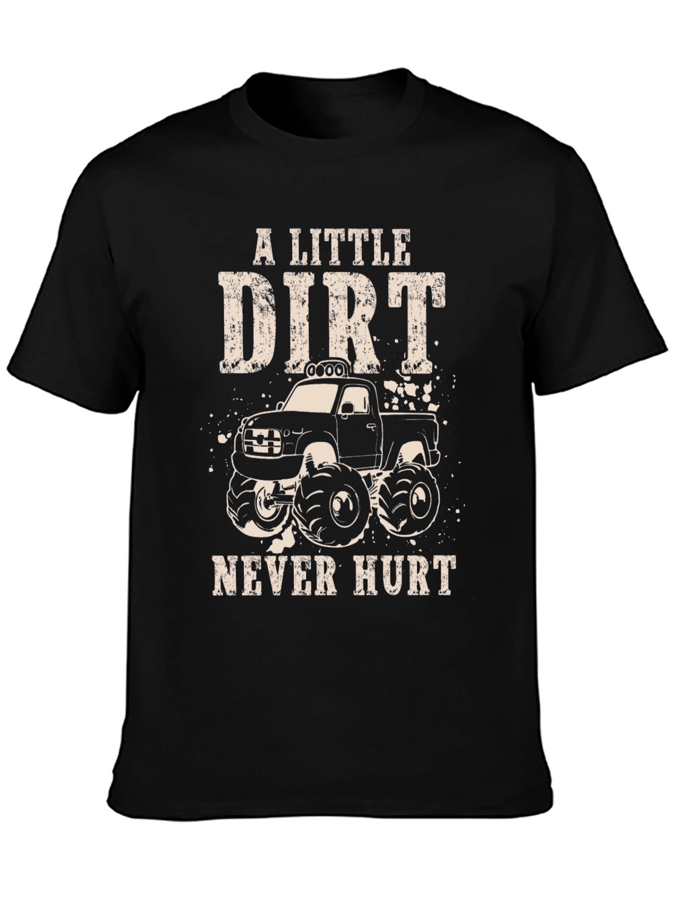 A Little Dirt Never Hurt T-Shirt