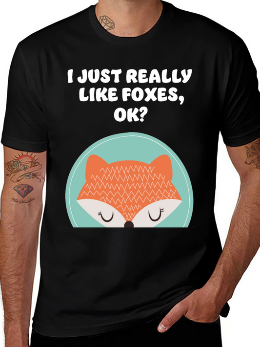 Fox Graphic Tee - I Just Really Like Foxes OK?