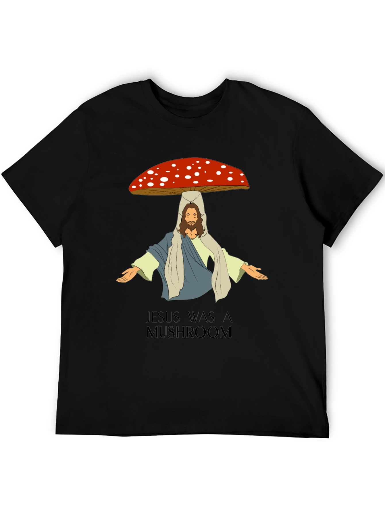 Jesus Was A Mushroom Graphic Tee