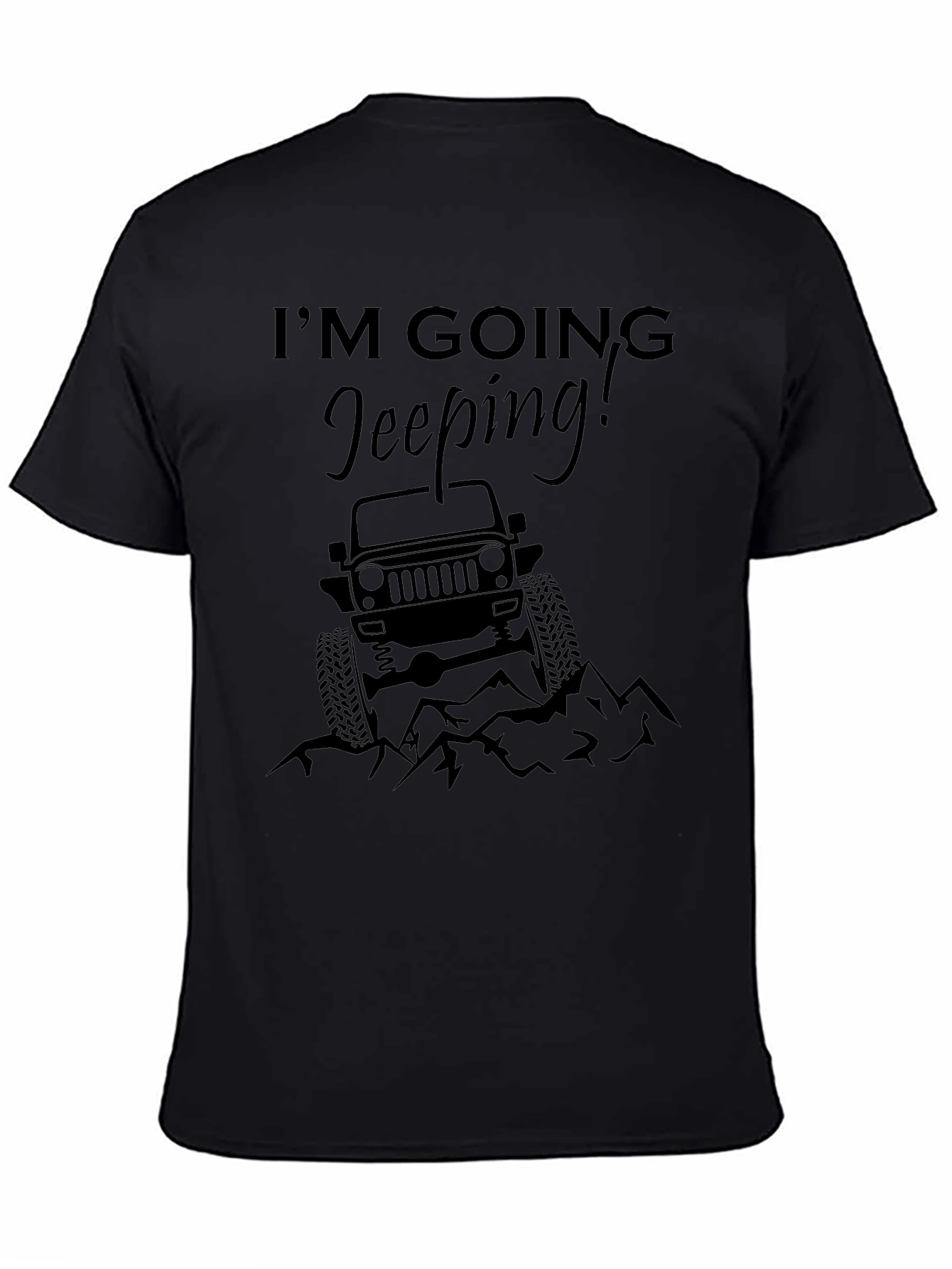 Im Going Jeeping! Black Graphic Tee