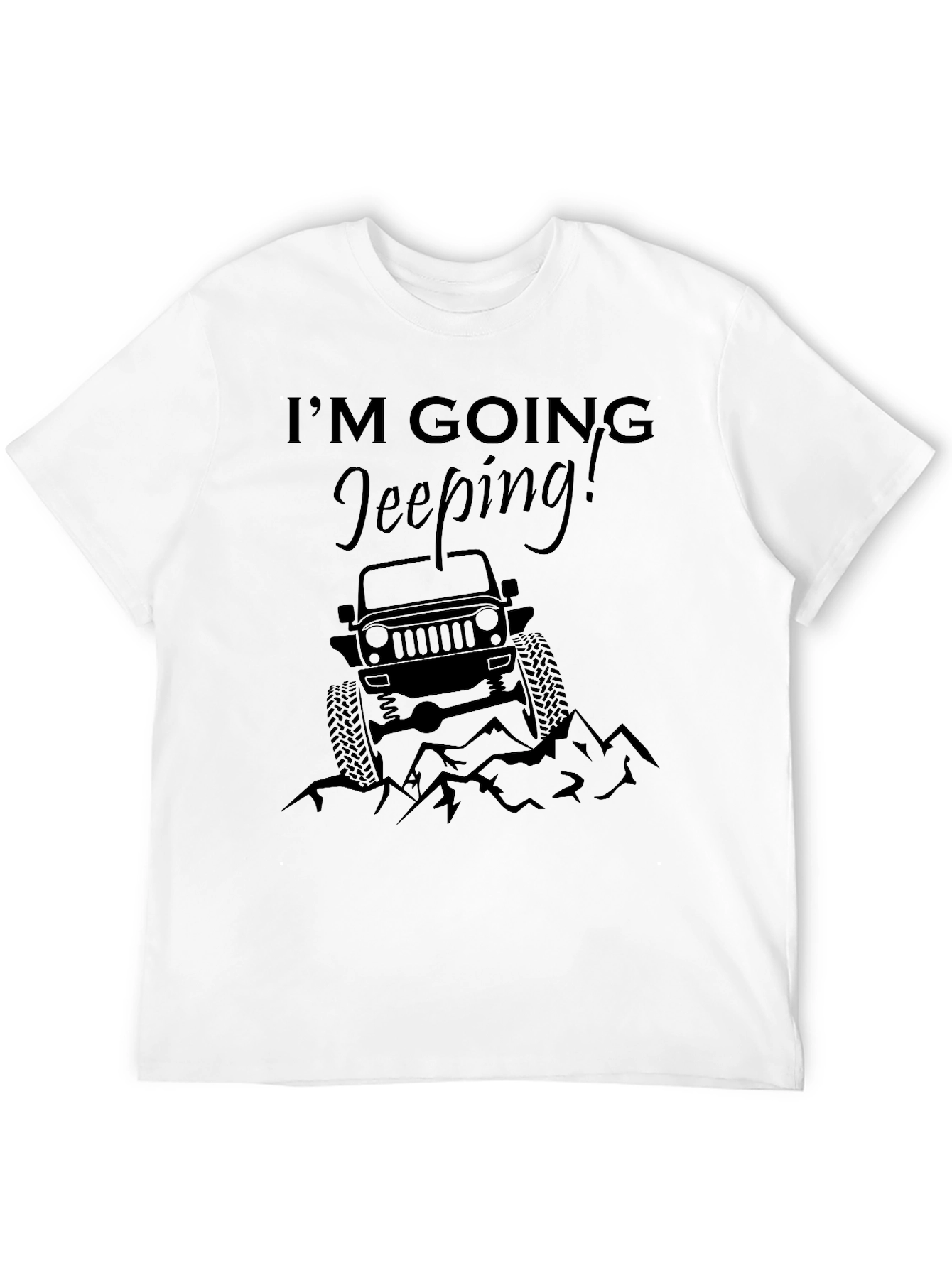 Im Going Jeeping! Black Graphic Tee