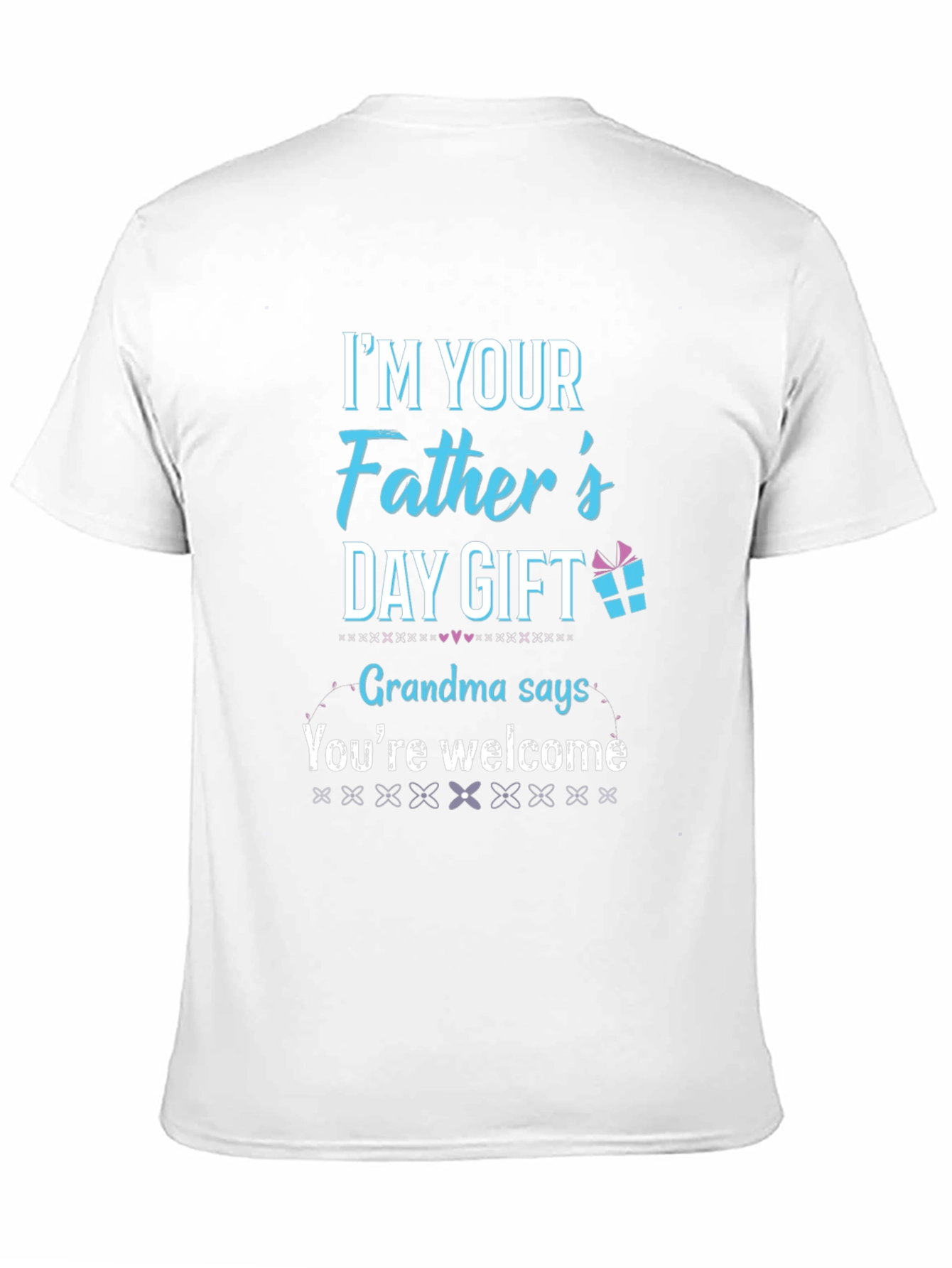 Fathers Day Gift T-Shirt - Grandma Says Youre Welcome
