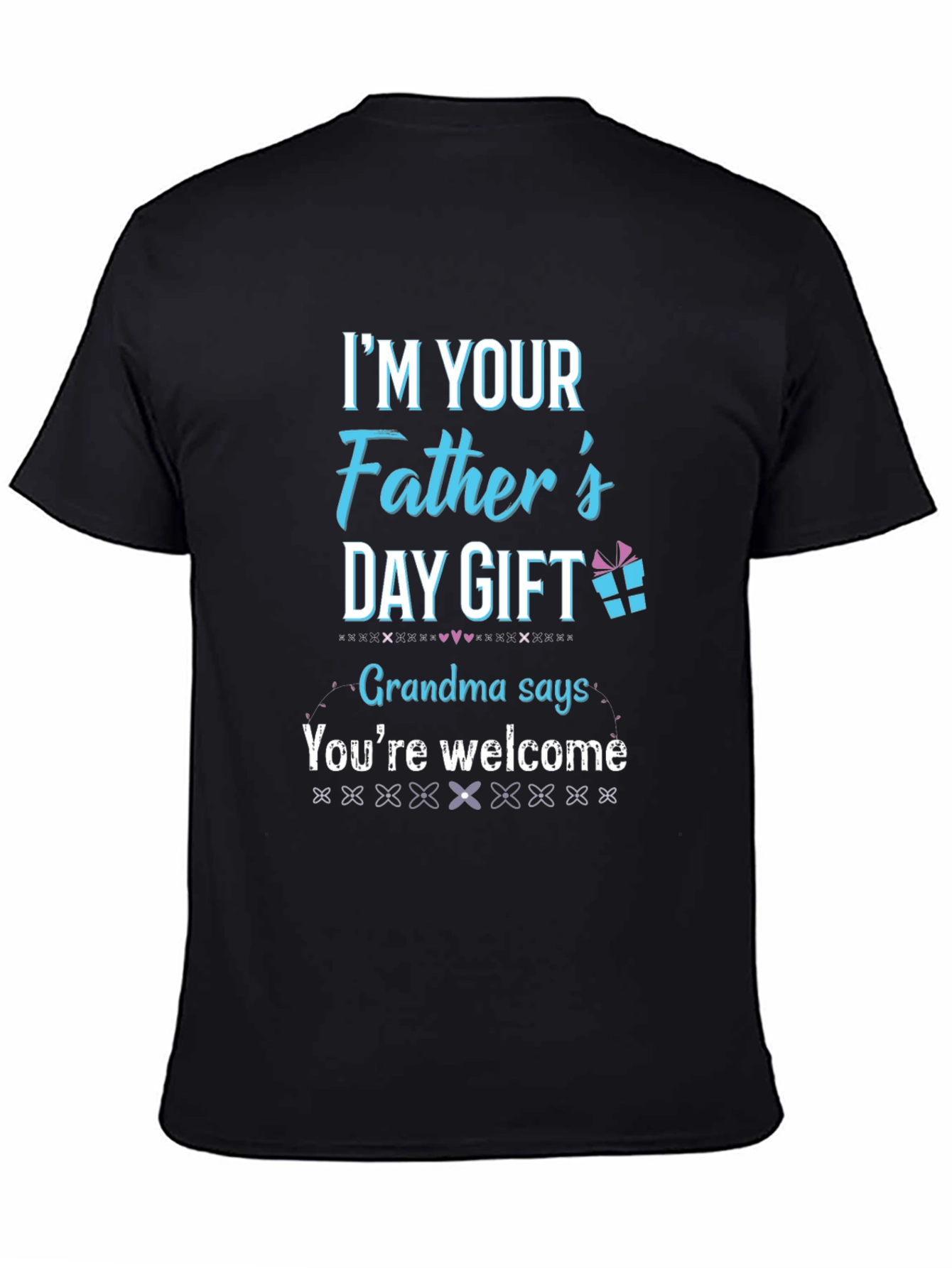 Fathers Day Gift T-Shirt - Grandma Says Youre Welcome