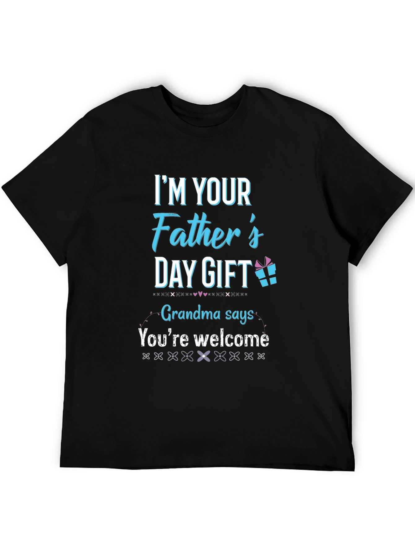 Fathers Day Gift T-Shirt - Grandma Says Youre Welcome