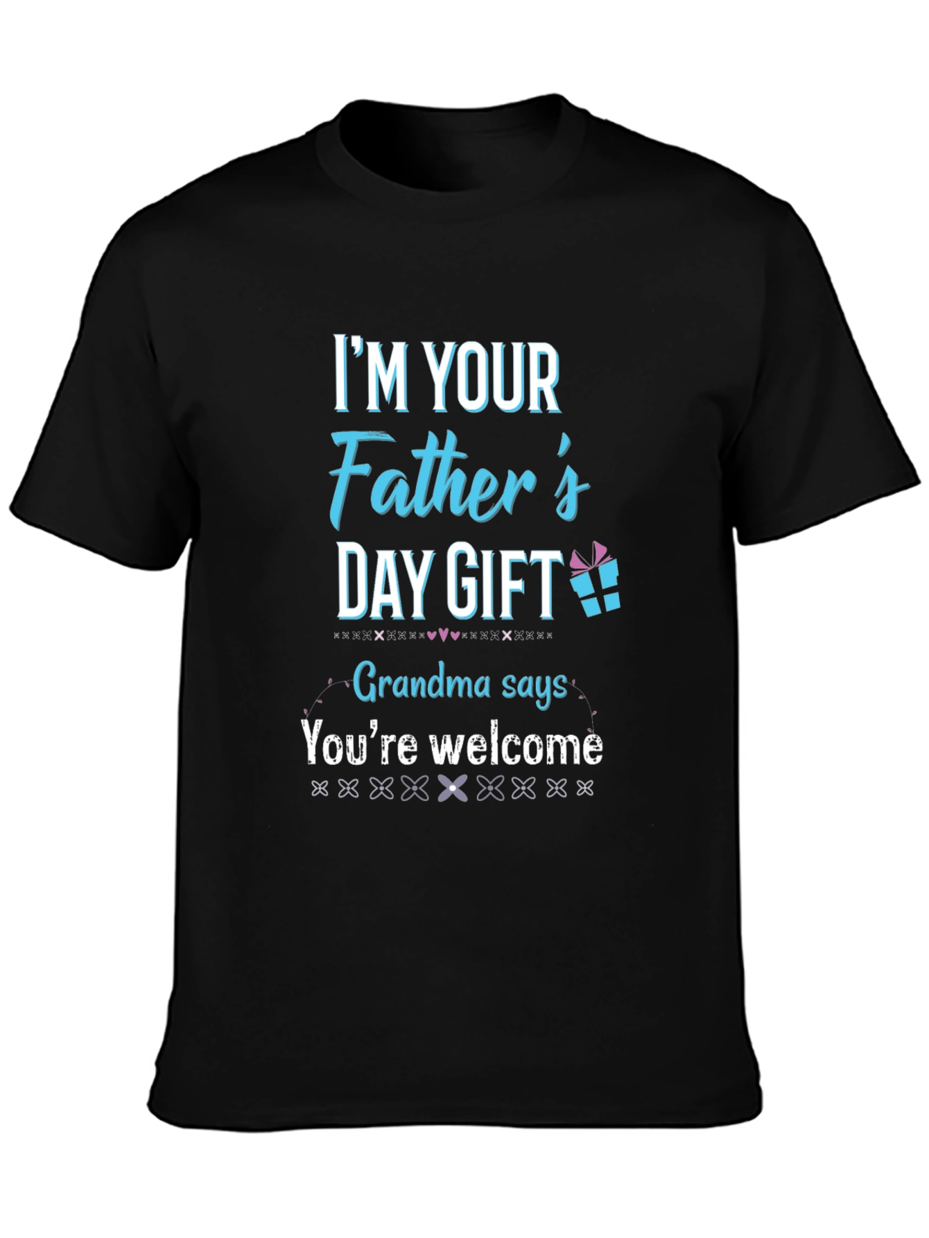 Fathers Day Gift T-Shirt - Grandma Says Youre Welcome