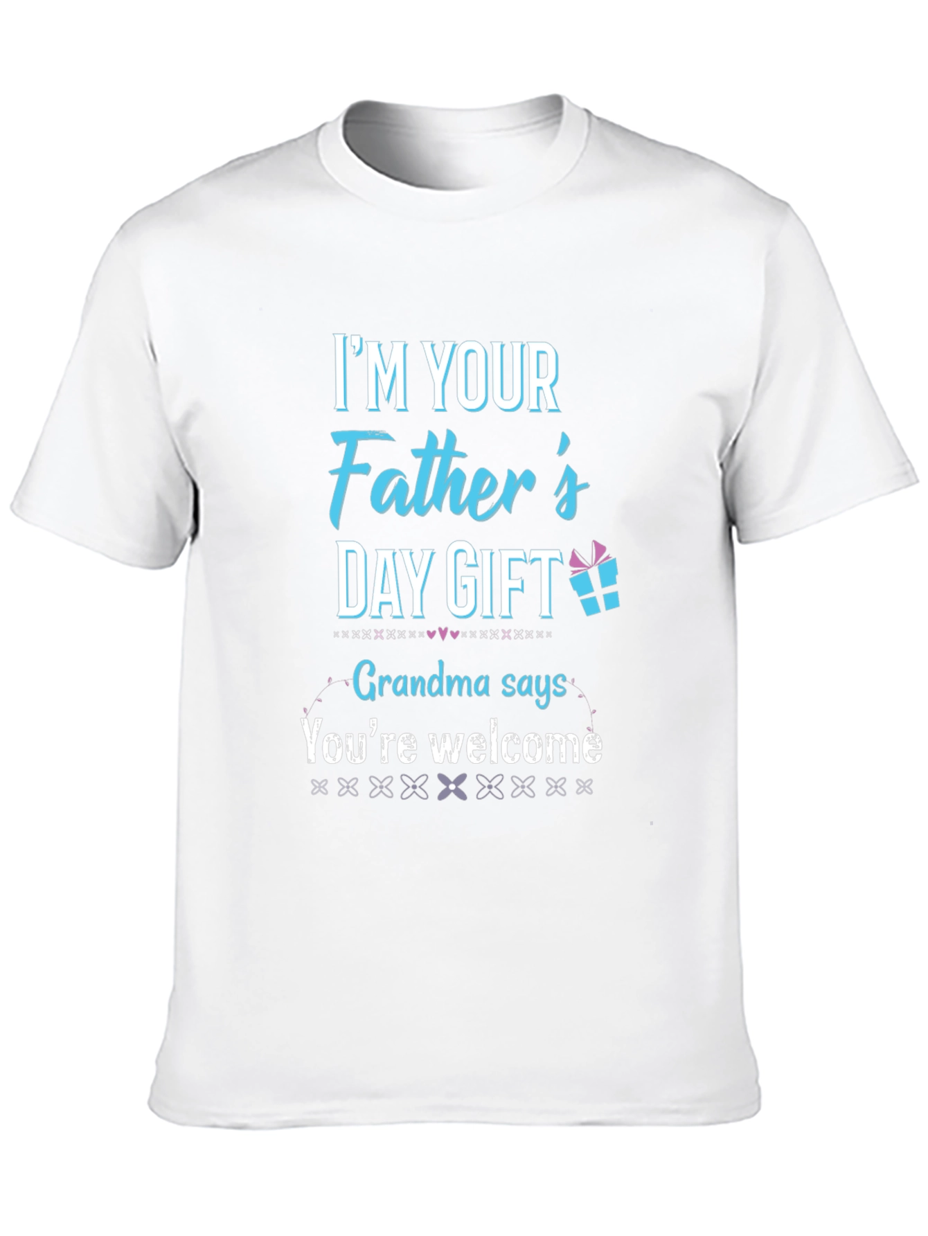 Fathers Day Gift T-Shirt - Grandma Says Youre Welcome