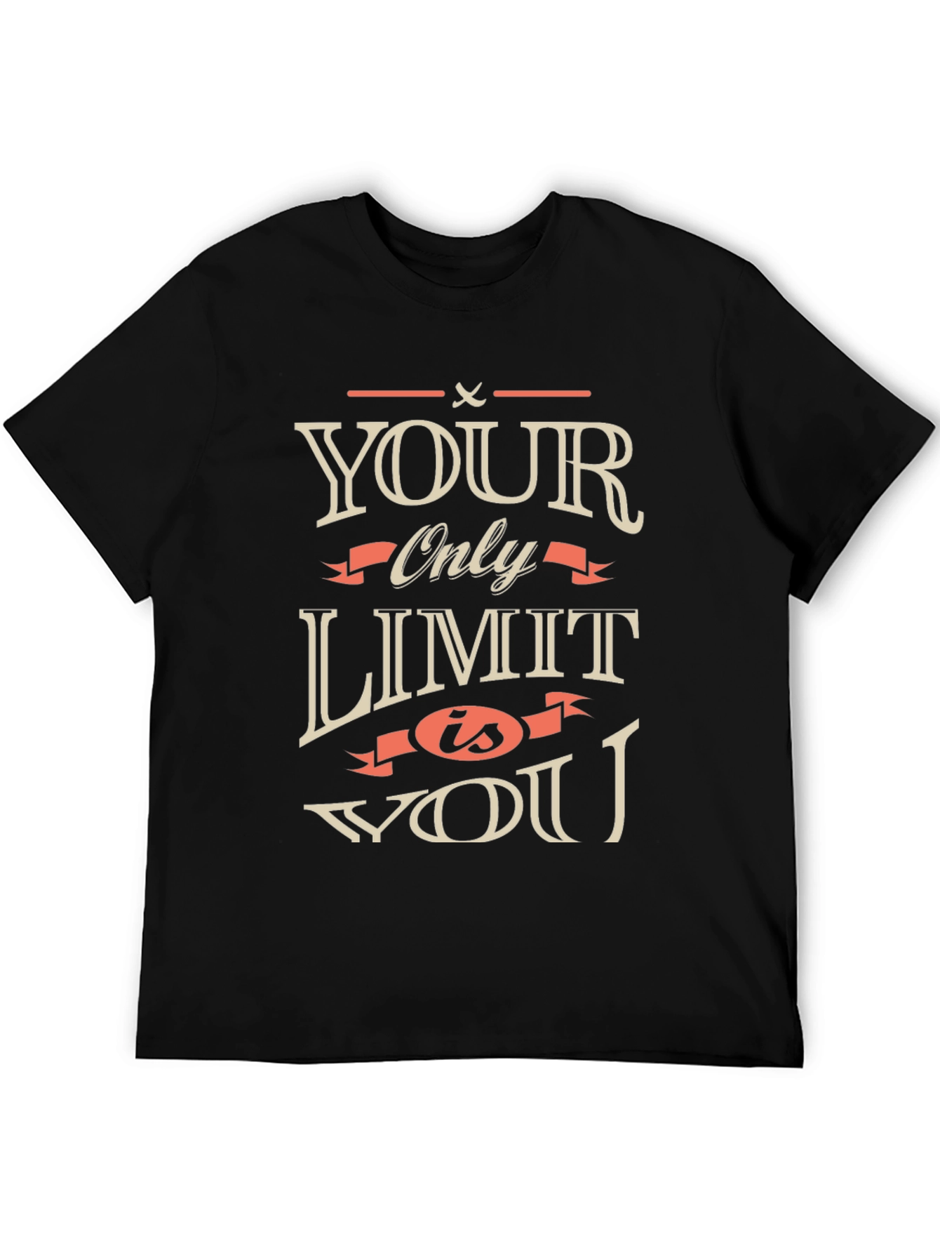 Motivational Your Only Limit is You Black T-Shirt