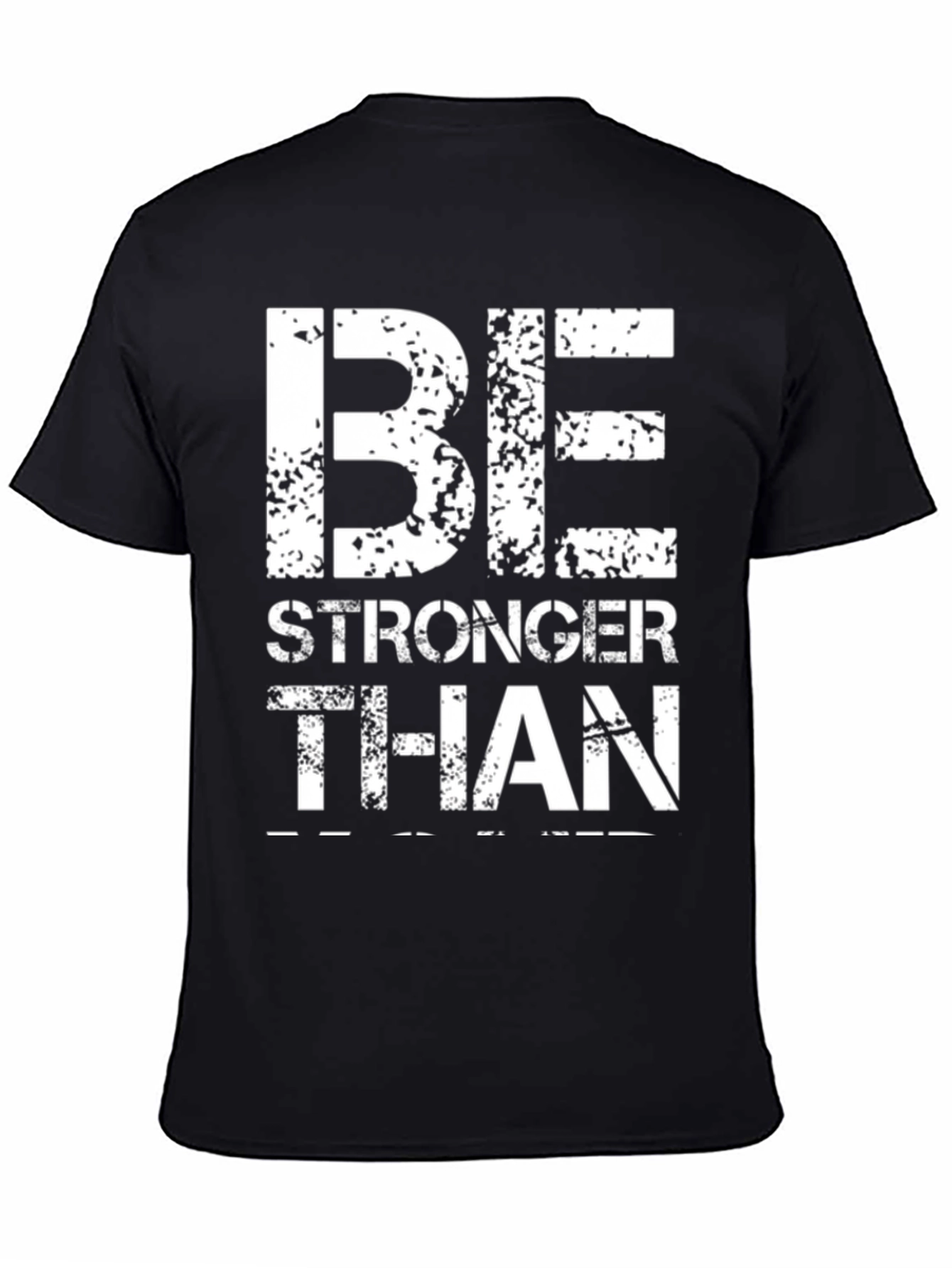 Be Stronger Than T-Shirt - Black