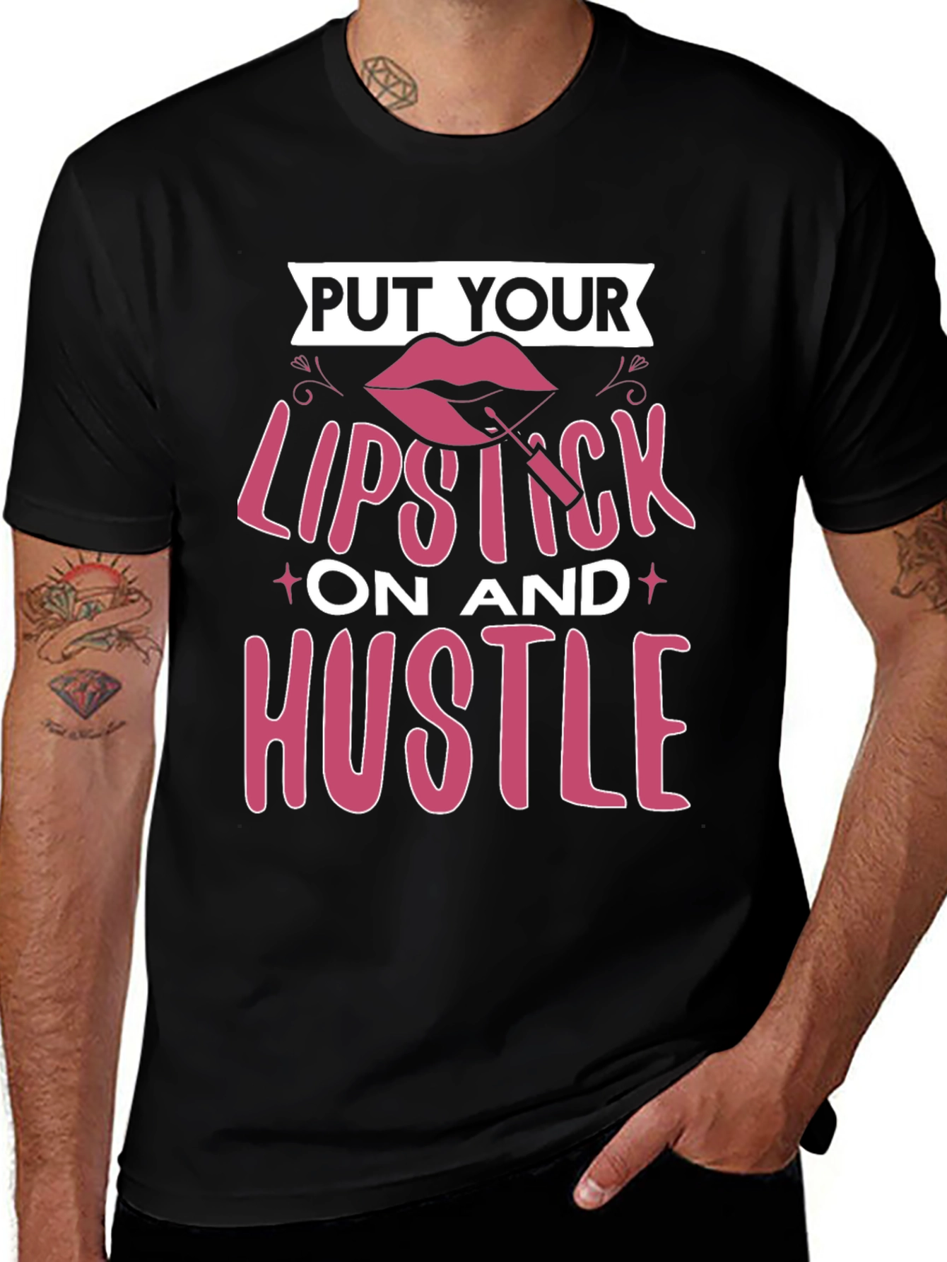 Put Your Lipstick On and Hustle T-Shirt