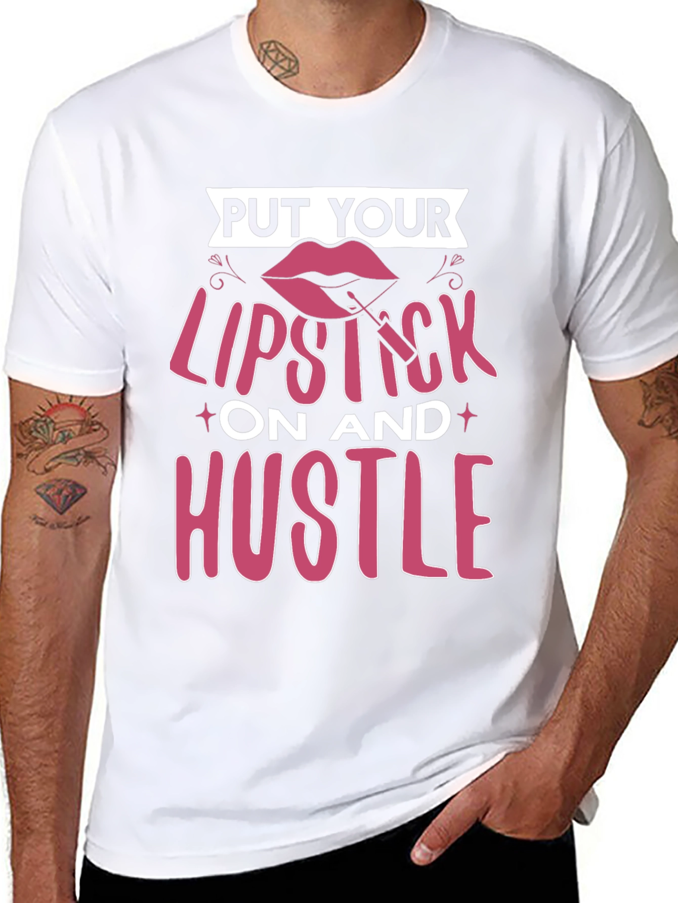 Put Your Lipstick On and Hustle T-Shirt