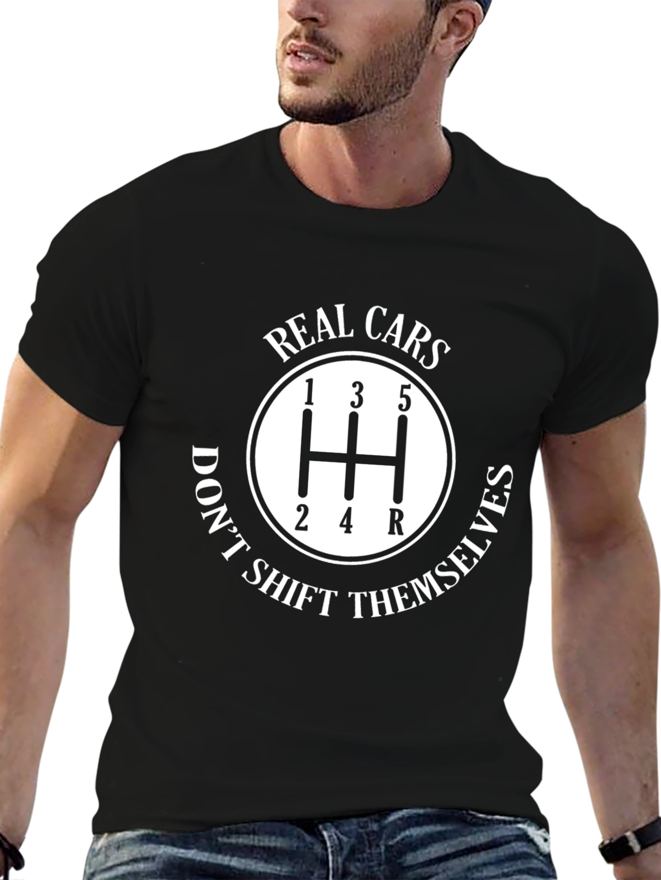 Real Cars Dont Shift Themselves T-Shirt