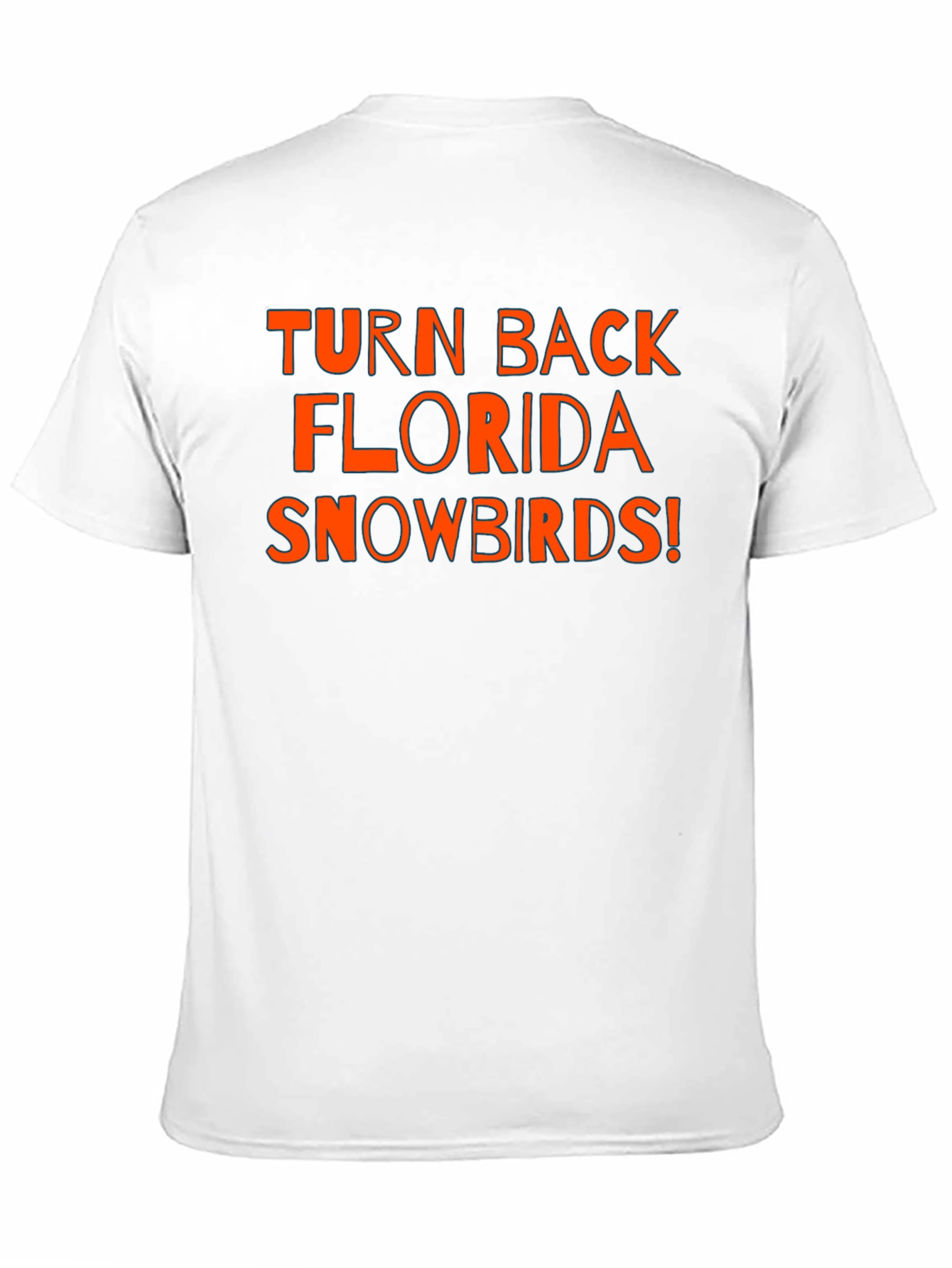 Turn Back Florida Snowbirds T-Shirt