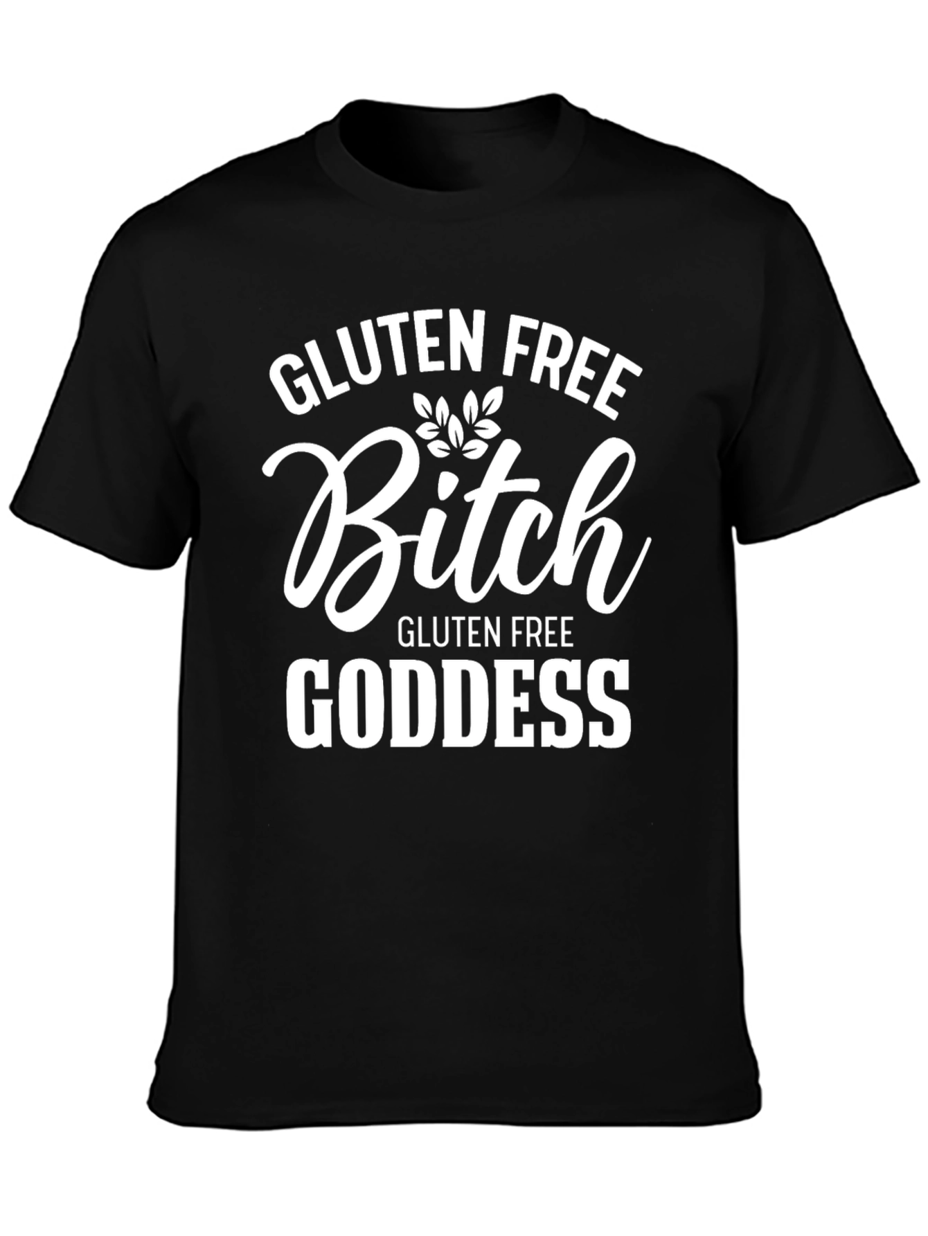 Gluten Free Bitch Goddess Black T-Shirt